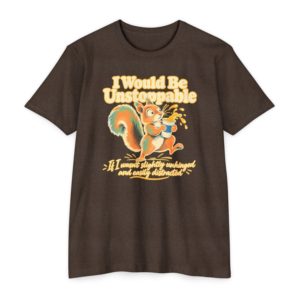 Brown T-shirt with colorful squirrel graphic and 'I Would Be Unstoppable' text