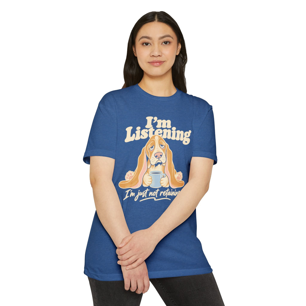 Blue basset hound graphic T-shirt with “I’m Listening, I’m just not retaining” text