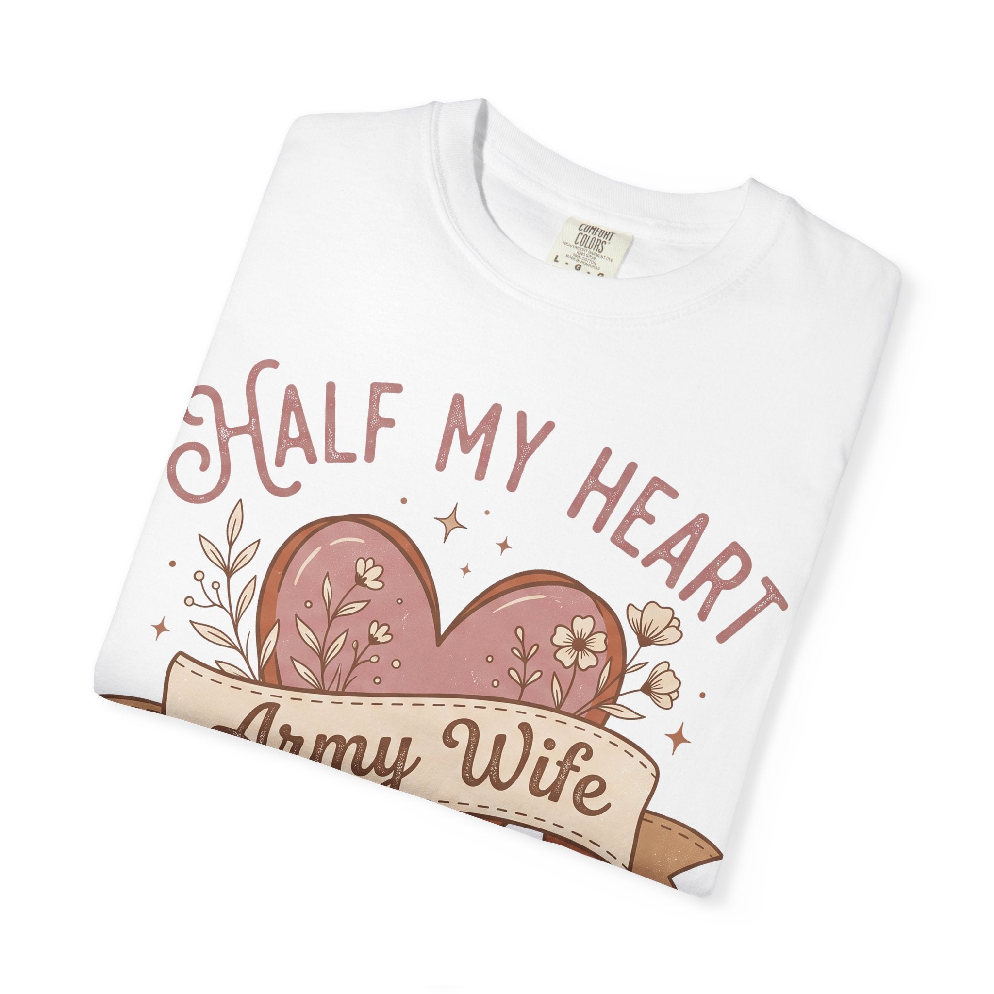 White T-shirt with “Half My Heart” and “Army Wife” heart graphic