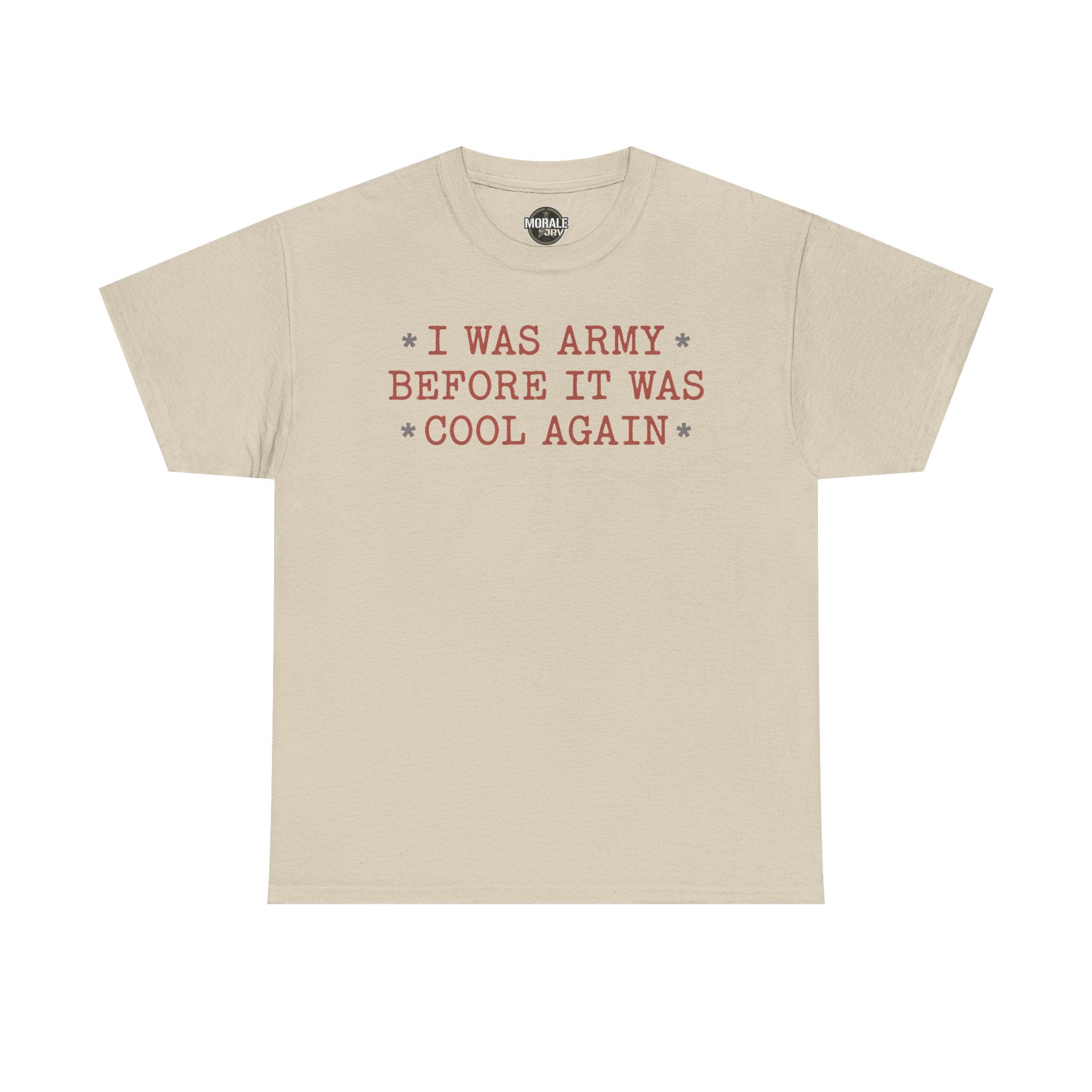Sand crewneck T-shirt with 'I WAS ARMY BEFORE IT WAS COOL AGAIN' text graphic