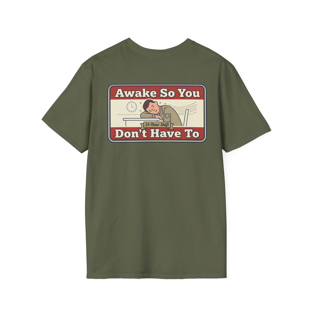 Dark green crew-neck T-shirt with “Awake So You, Don’t Have To” graphic on chest