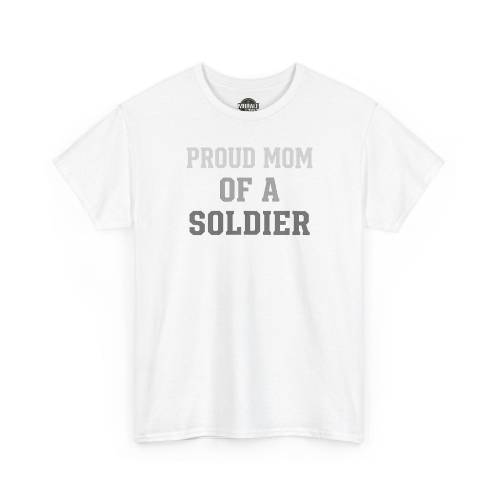 White crewneck T-shirt with gray “Proud Mom / of a / Soldier” stacked text graphic
