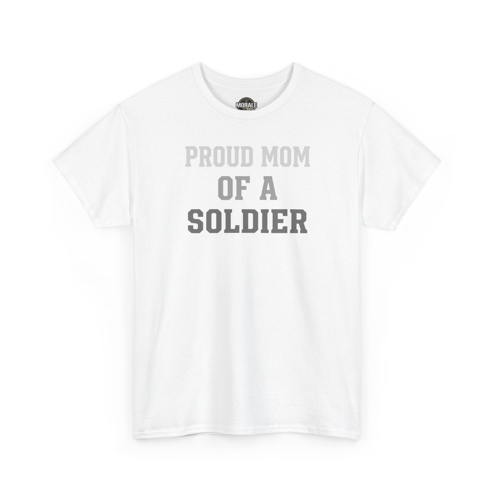 White crewneck T-shirt with gray “Proud Mom / of a / Soldier” stacked text graphic