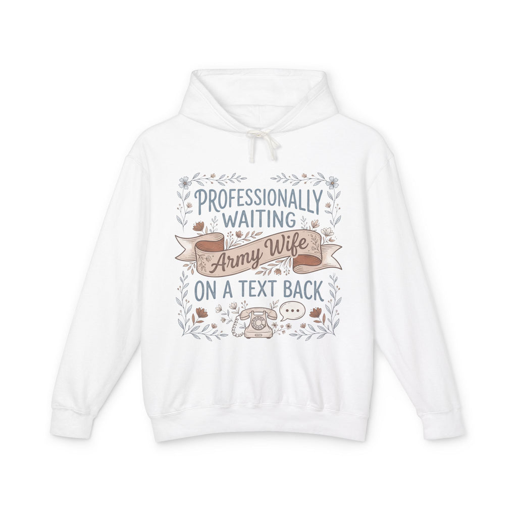White hoodie with back graphic text: "Professionally Waiting" "Army Wife"