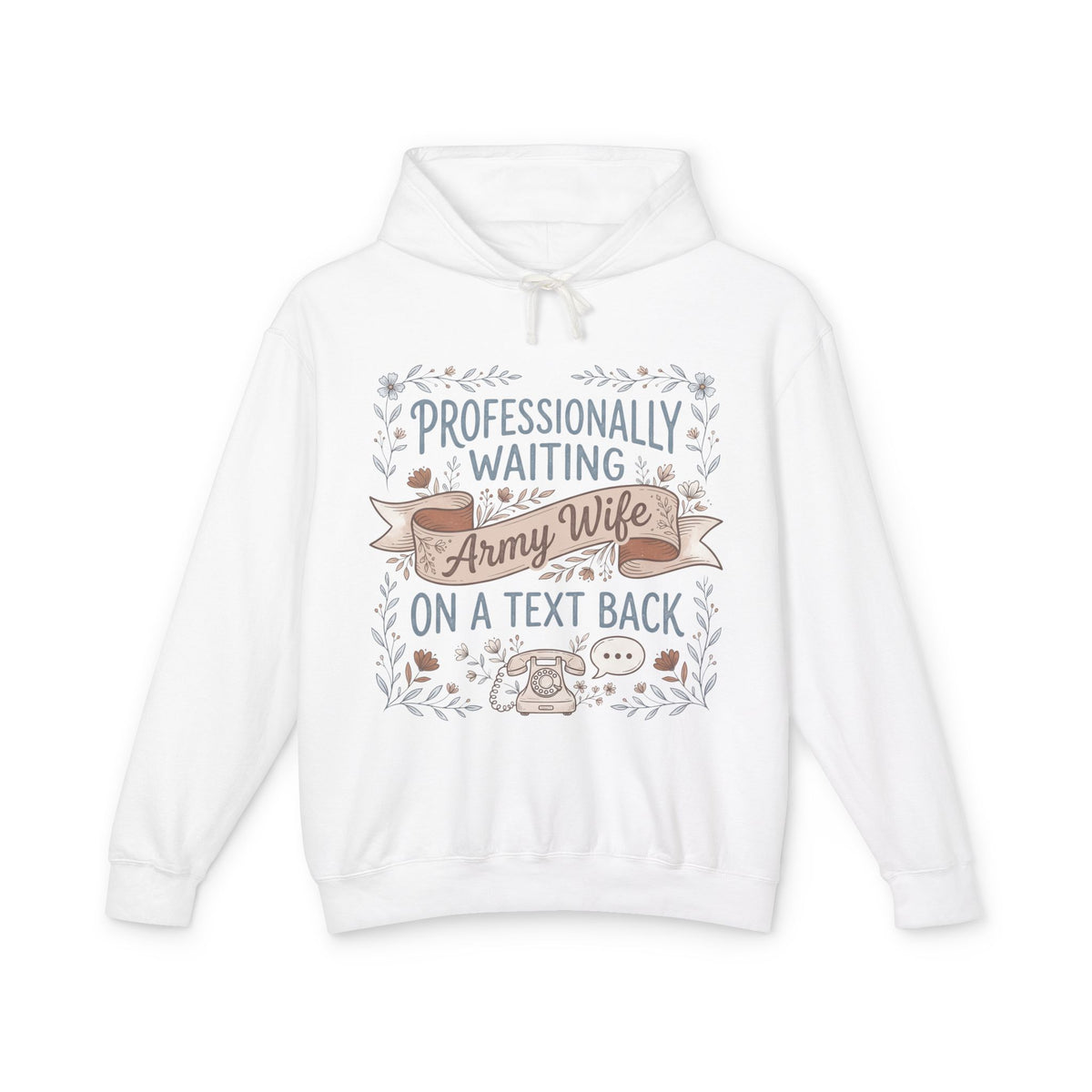 White hoodie with back graphic text: "Professionally Waiting" "Army Wife"
