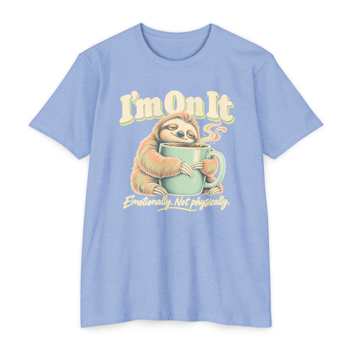 Light blue graphic t-shirt with sloth holding coffee and “I'm On It” slogan