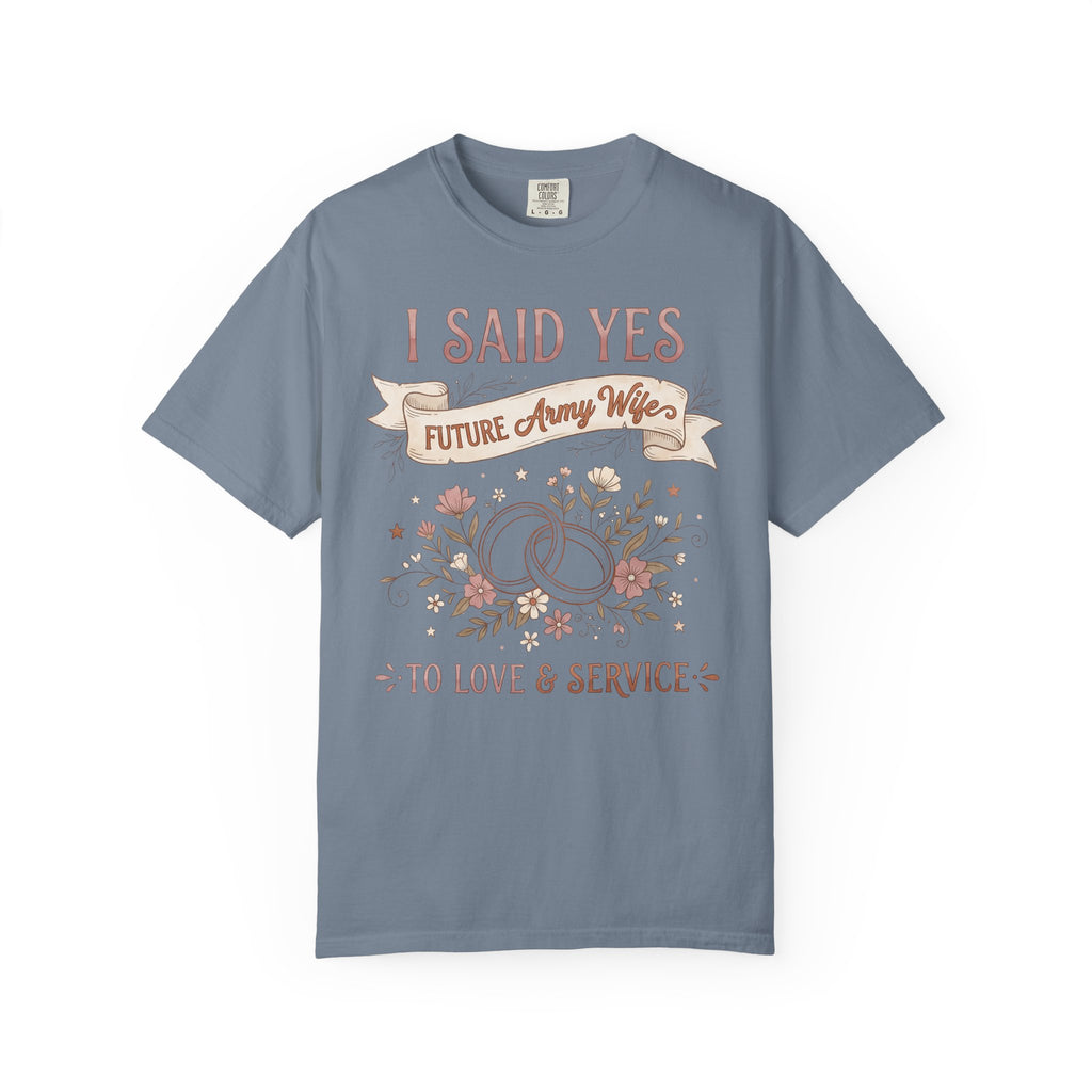Slate blue T-shirt with "I SAID YES" floral wedding rings and "Future Army Wife"