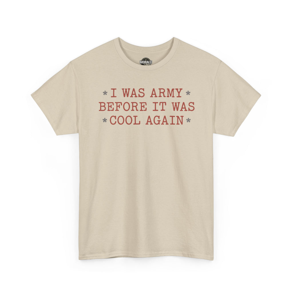 Sand T-shirt with “I Was Army Before It Was Cool Again” graphic print