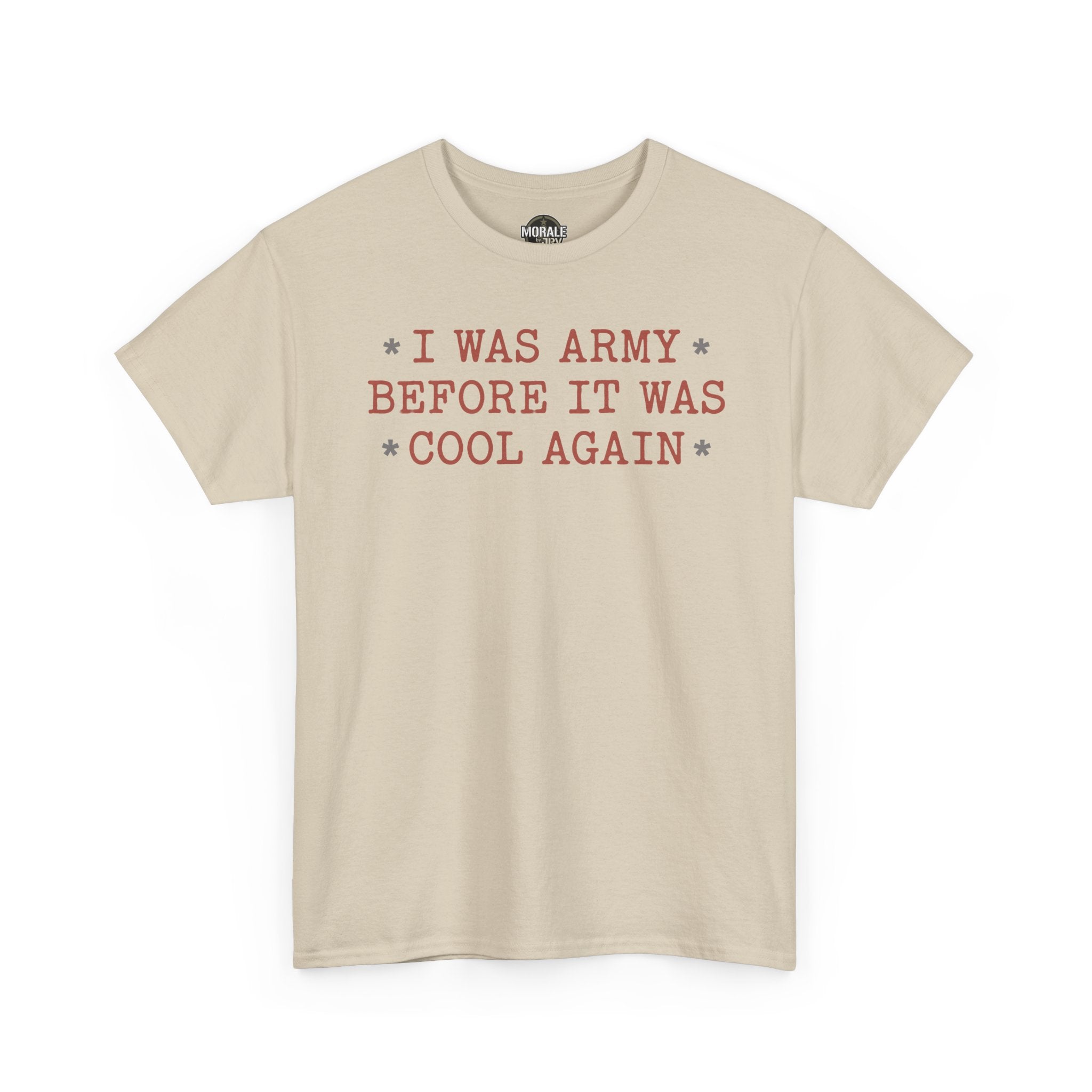 Sand T-shirt with “I Was Army Before It Was Cool Again” graphic print