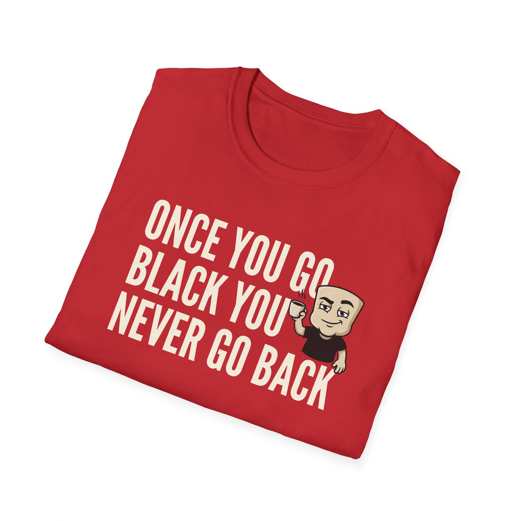 Red T-shirt with “Once You Go Black…” slogan and cartoon coffee face graphic.