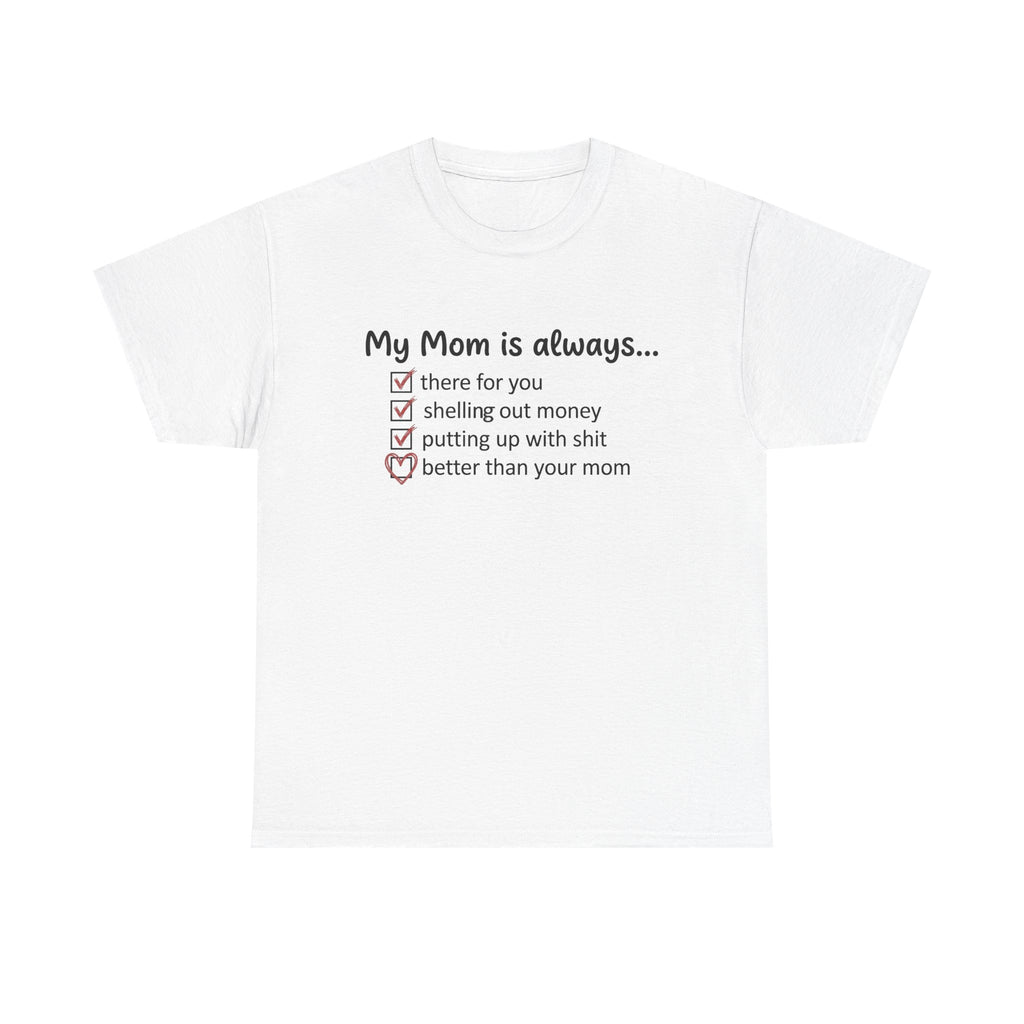 White t-shirt with “My Mom is always…” checklist text and heart icon graphic.