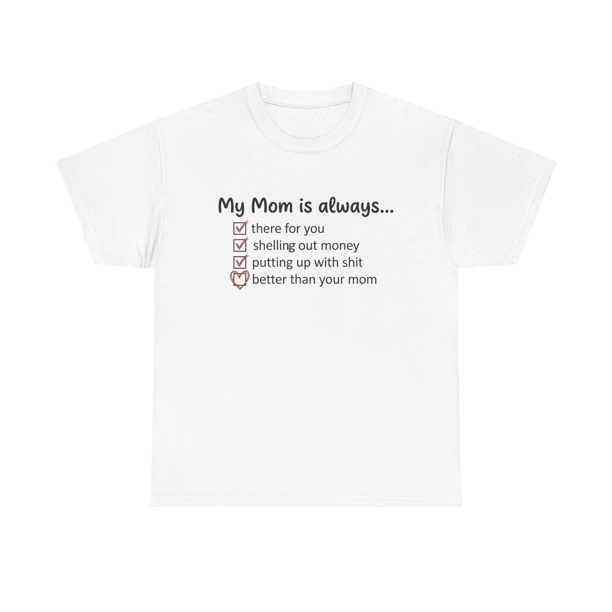 White t-shirt with “My Mom is always…” checklist text and heart icon graphic.