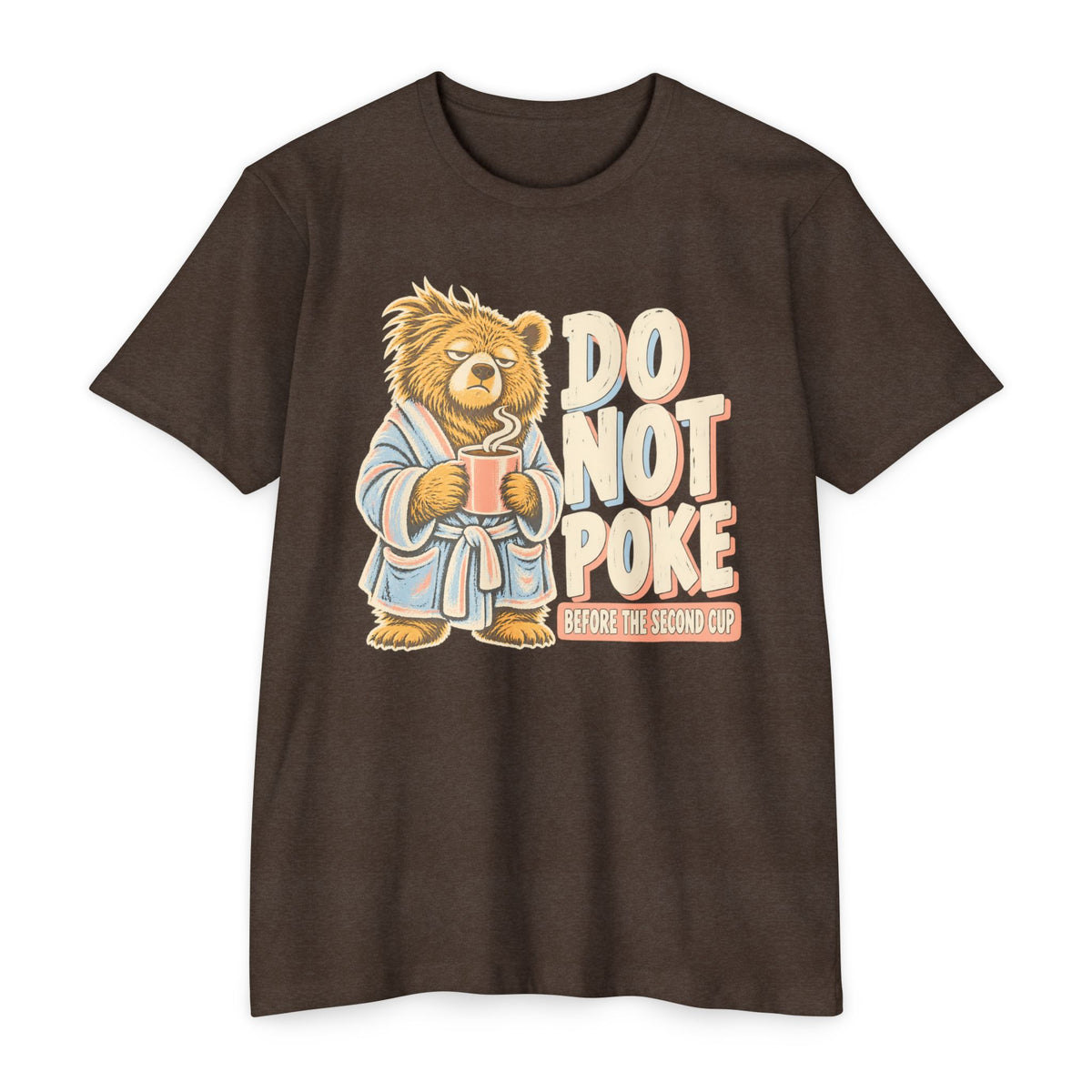 Brown T-shirt with grumpy bear holding a coffee cup and “DO NOT POKE” print