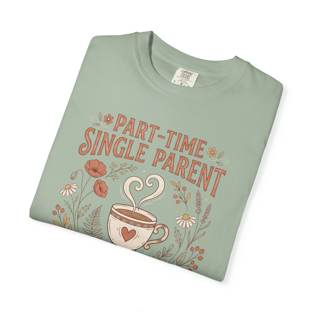 Seafoam green T-shirt with “Part-Time Single Parent” coffee mug graphic on front.