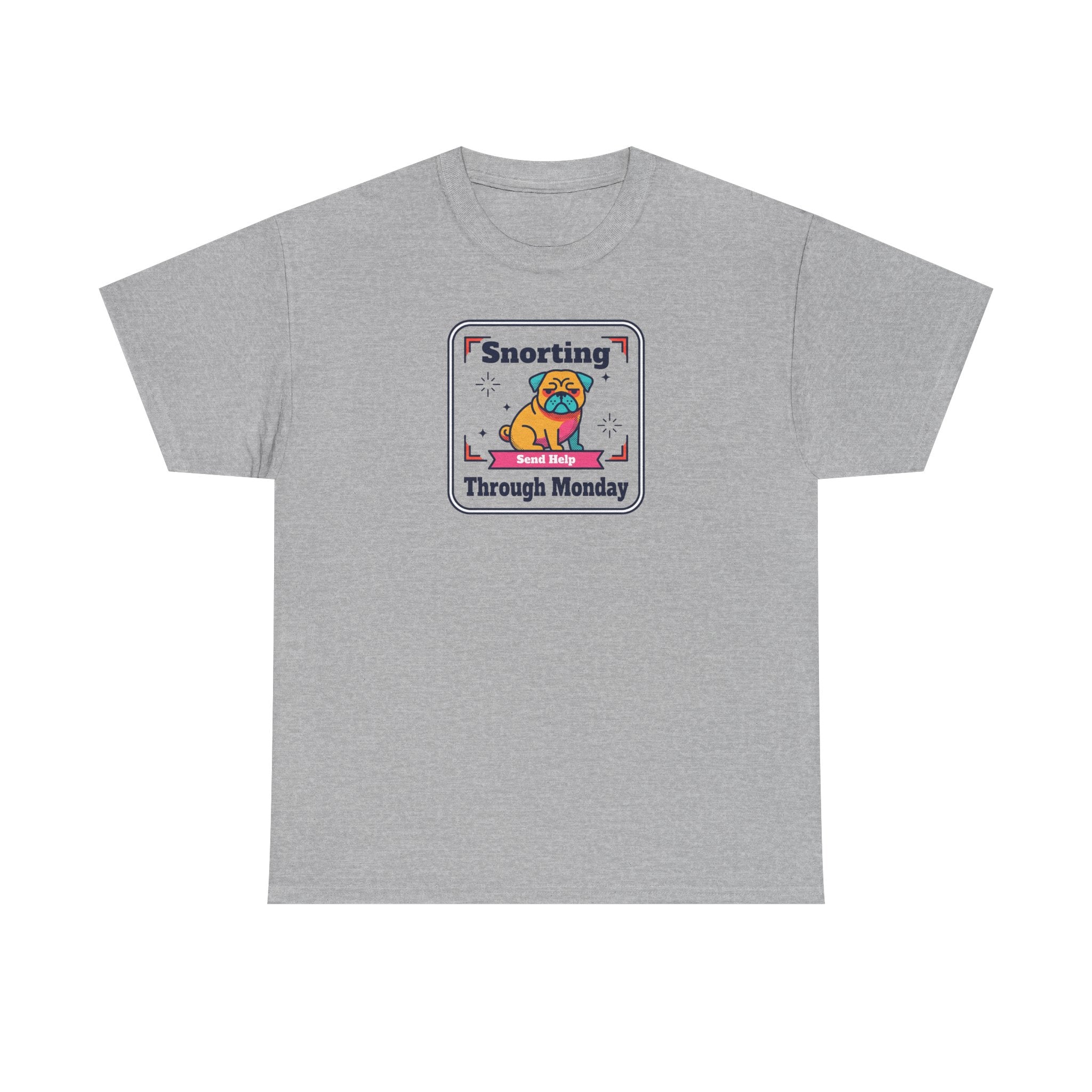 Charcoal T-shirt with front pug graphic and 'Snorting Through Monday' text