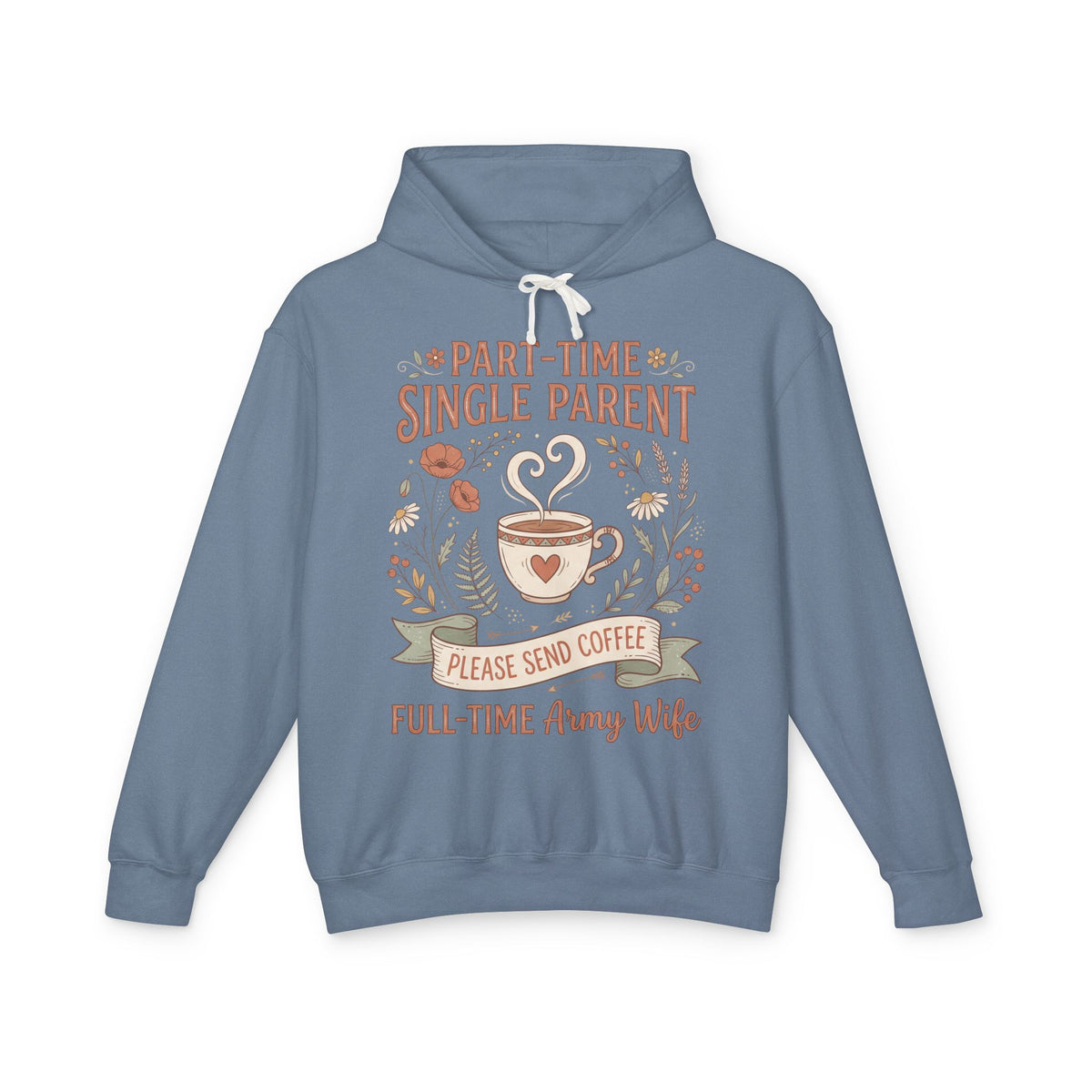 Denim blue hoodie with "Please Send Coffee" "Part-Time Single Parent" print