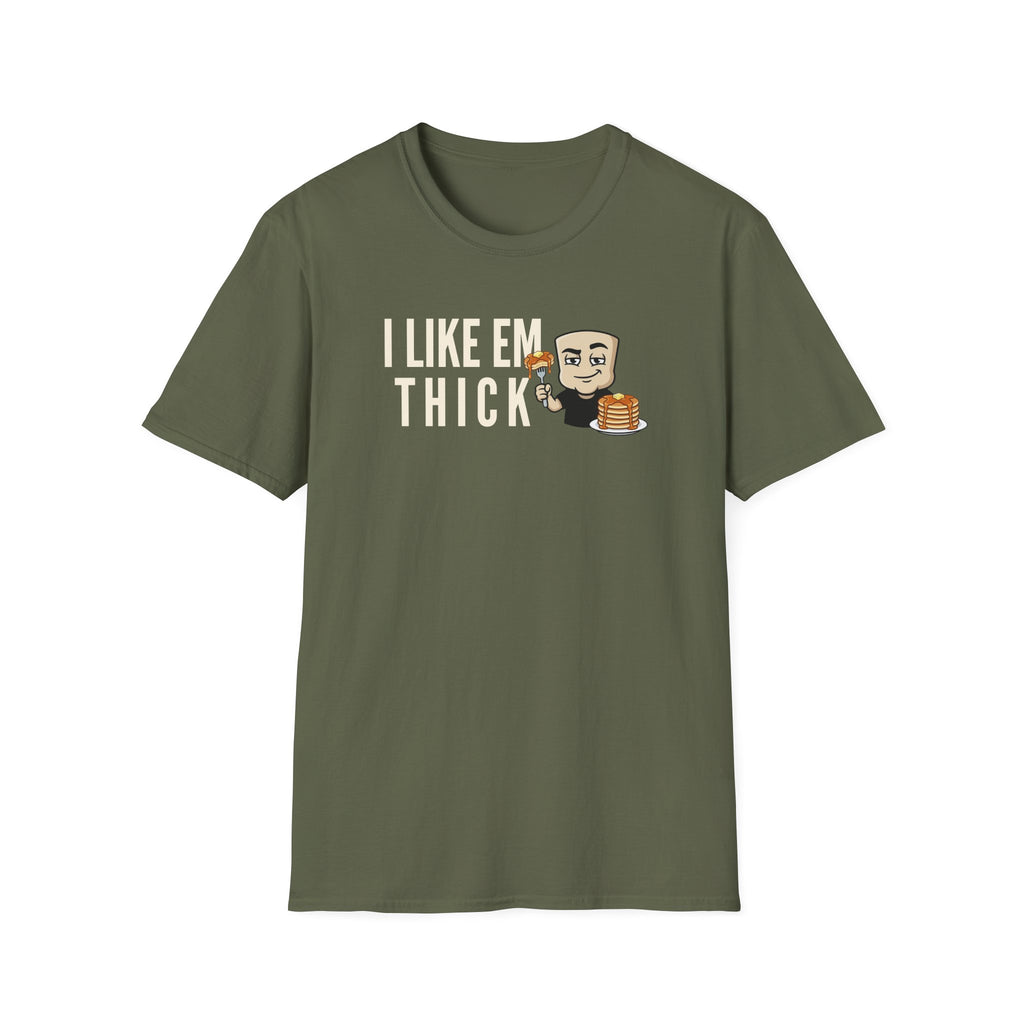 Olive green T-shirt with "I LIKE EM THICK" text and cartoon holding pancakes