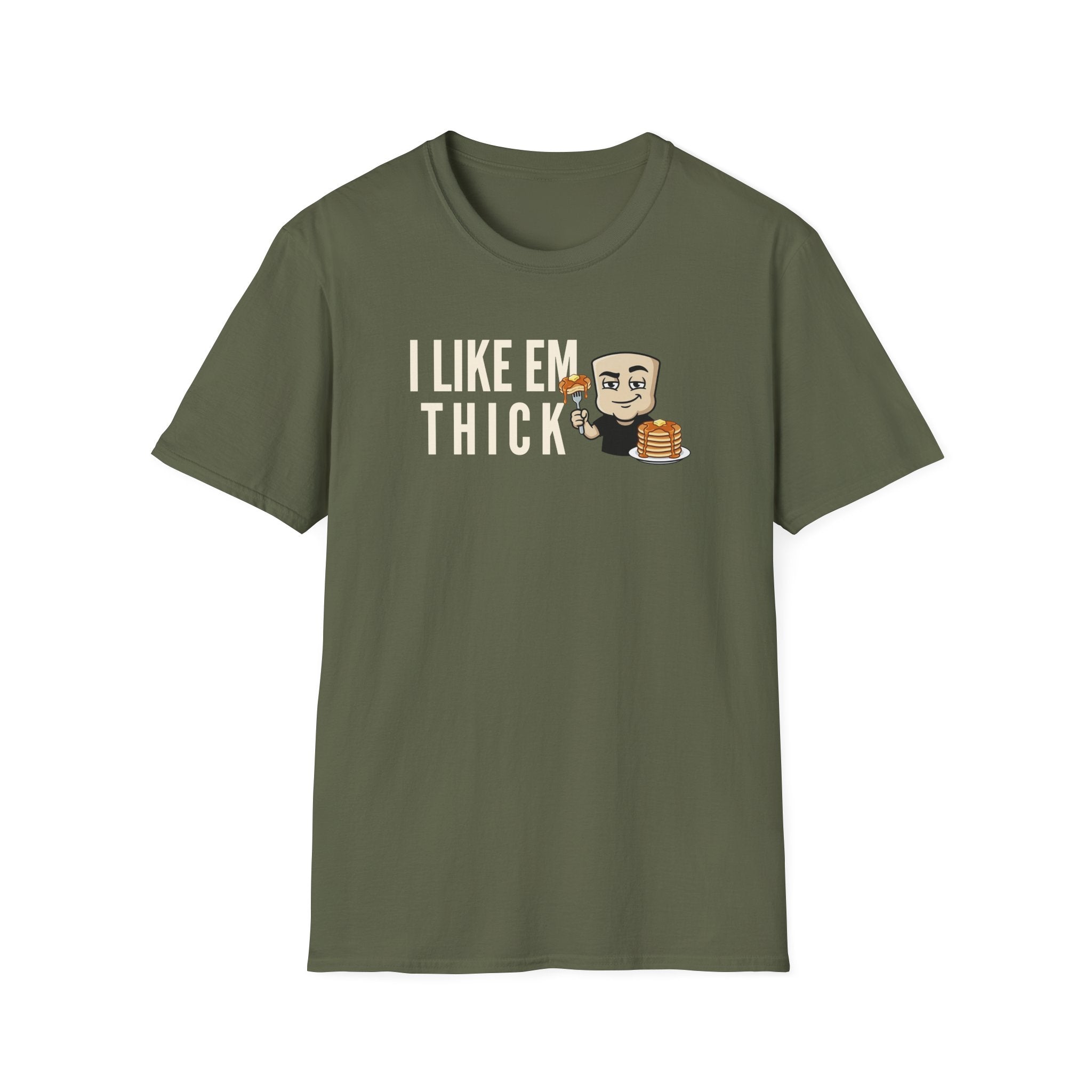 Olive green T-shirt with "I LIKE EM THICK" text and cartoon holding pancakes