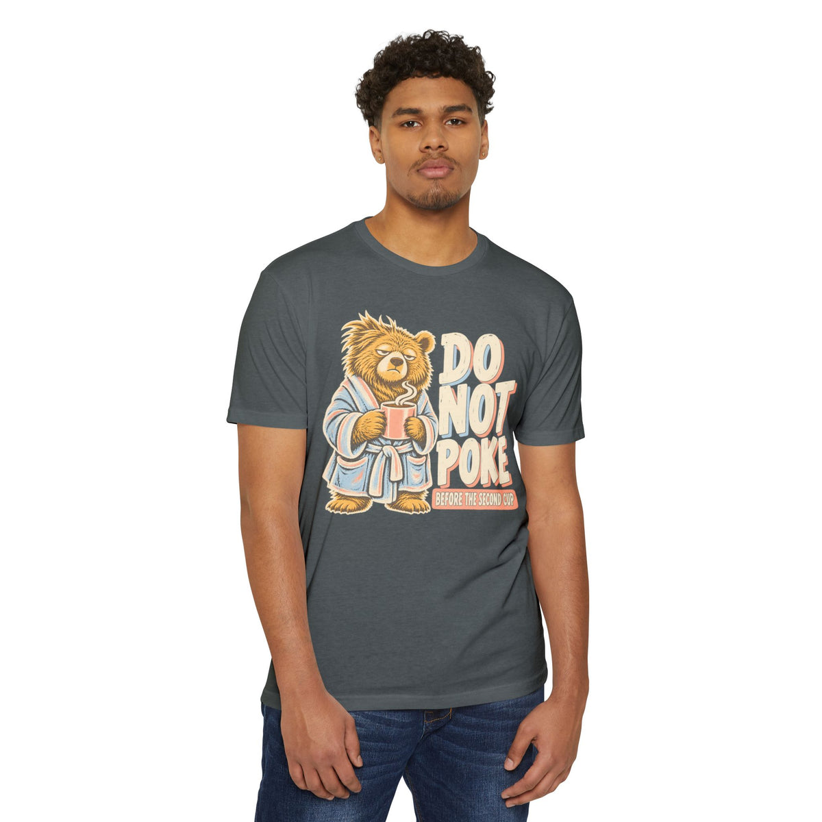 Dark gray crew-neck T-shirt with grumpy bear “Do Not Poke” coffee graphic on front.