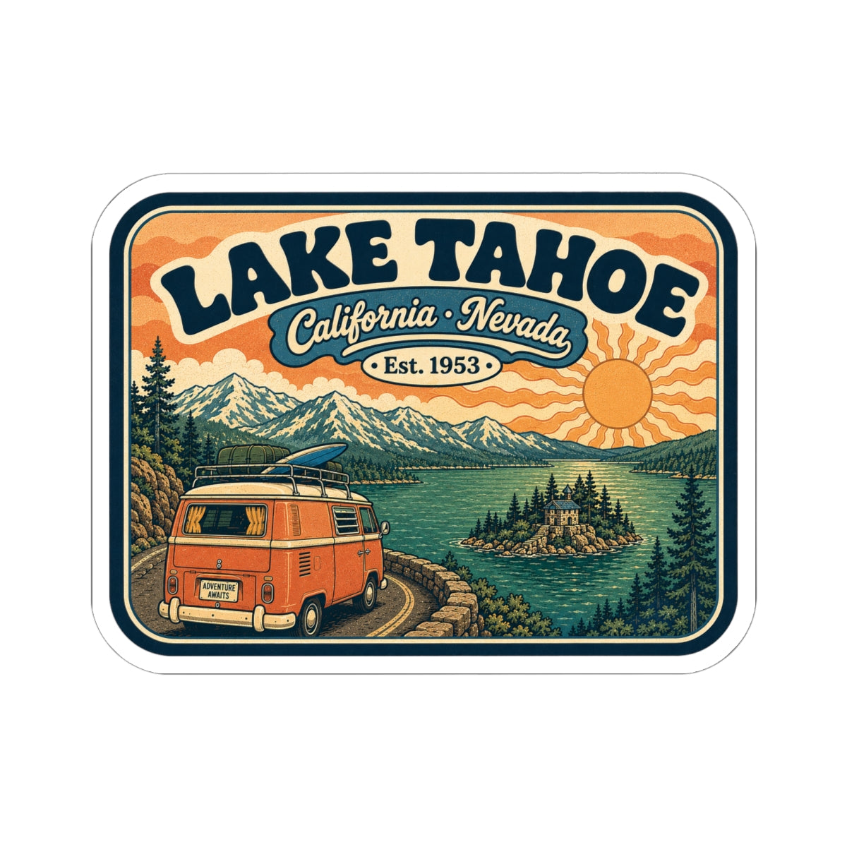 Rectangular kiss-cut sticker with Lake Tahoe title, mountain lake view, and orange camper van.