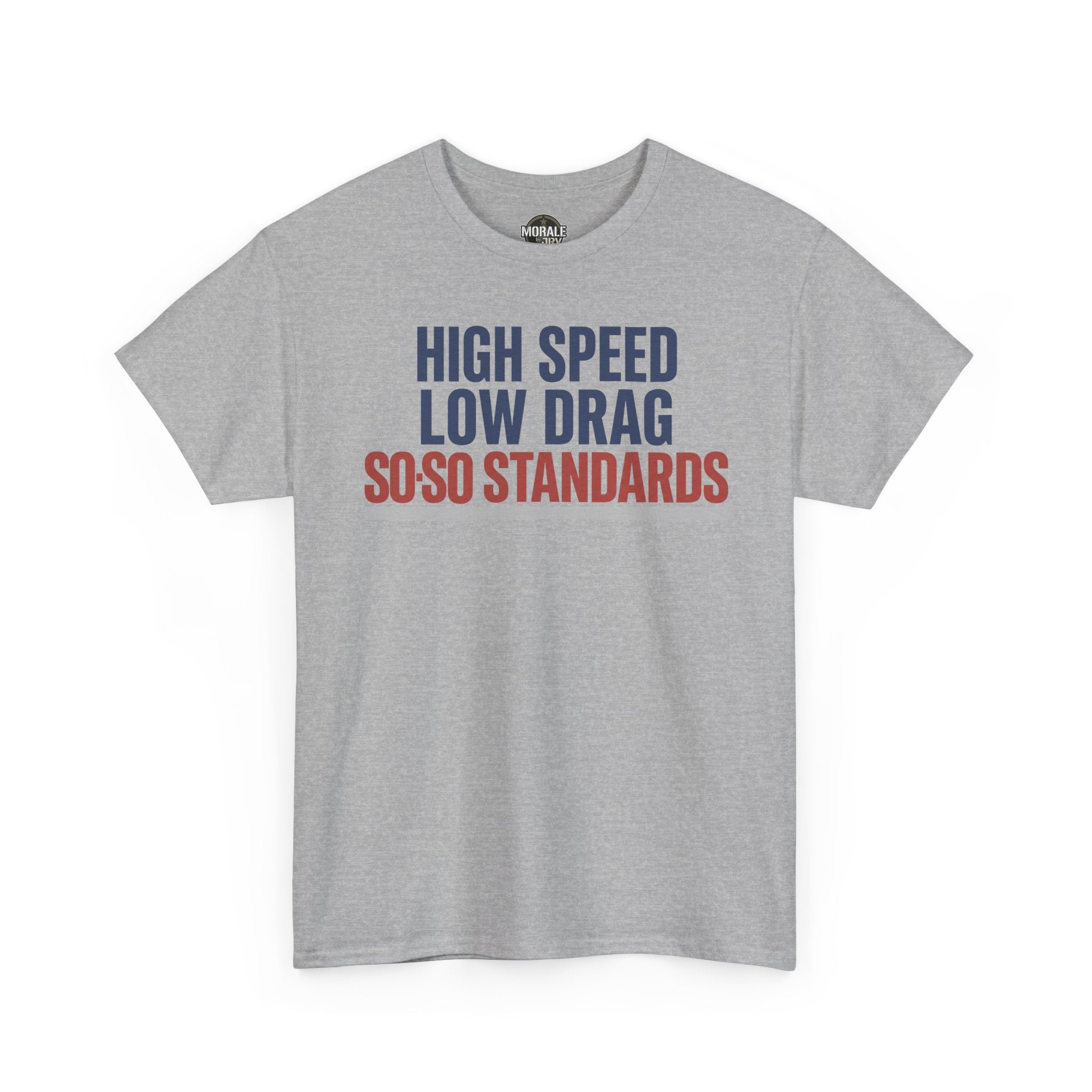 Sport grey crewneck T-shirt with HIGH SPEED LOW DRAG SO-SO STANDARDS graphic.