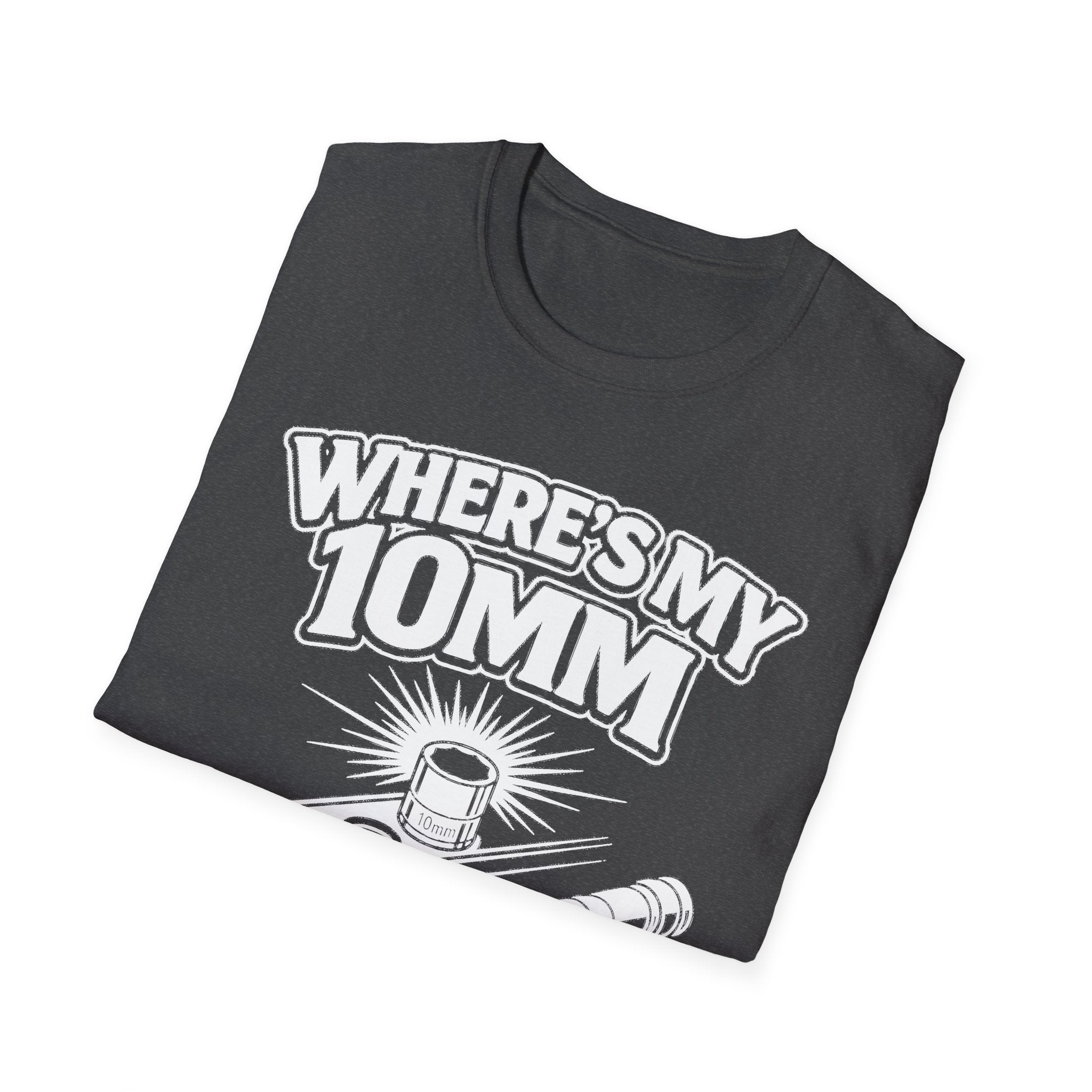 Dark heather T-shirt with “WHERE’S MY 10MM” tool-humor design