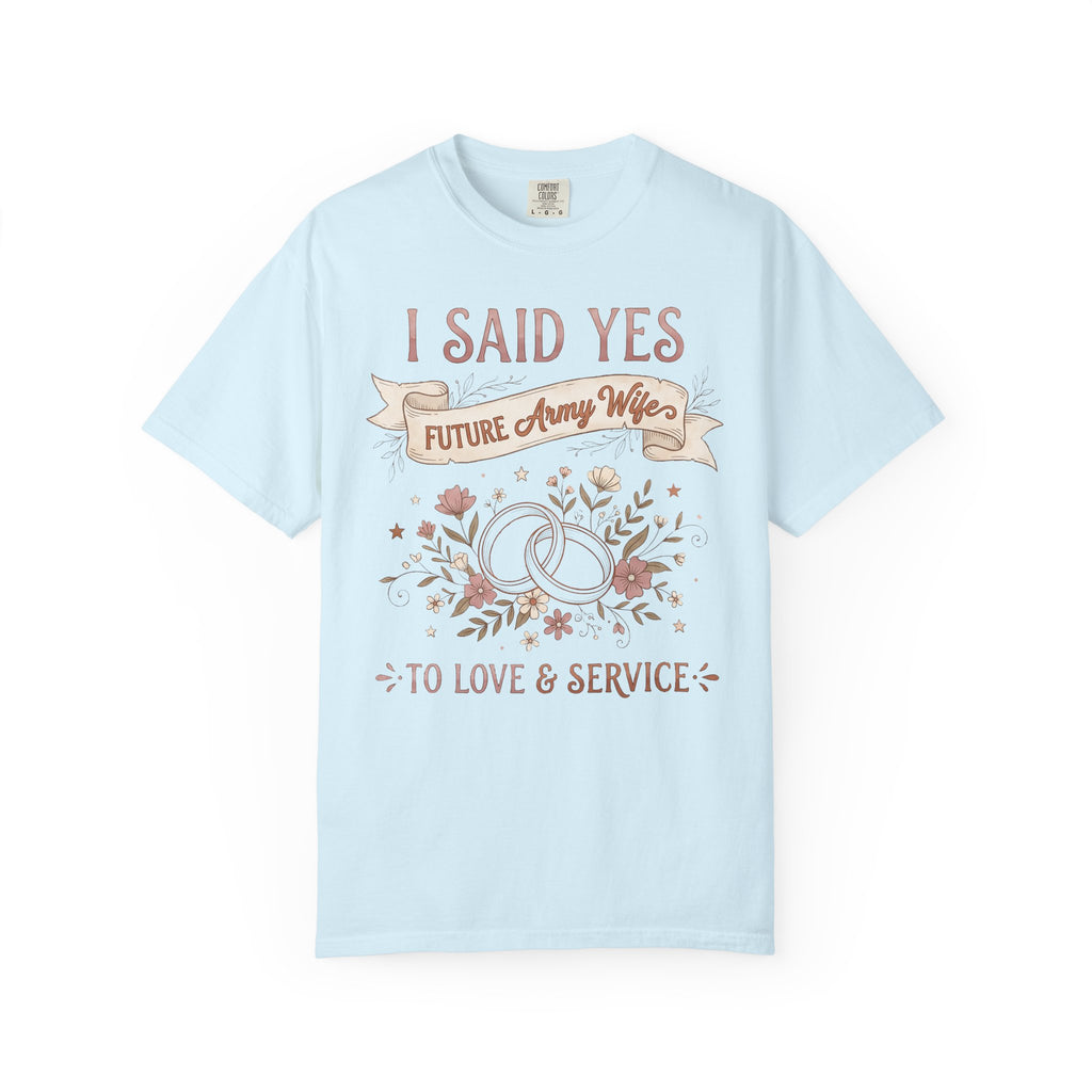 Light blue T-shirt with "I SAID YES" floral wedding rings and "Future Army Wife"