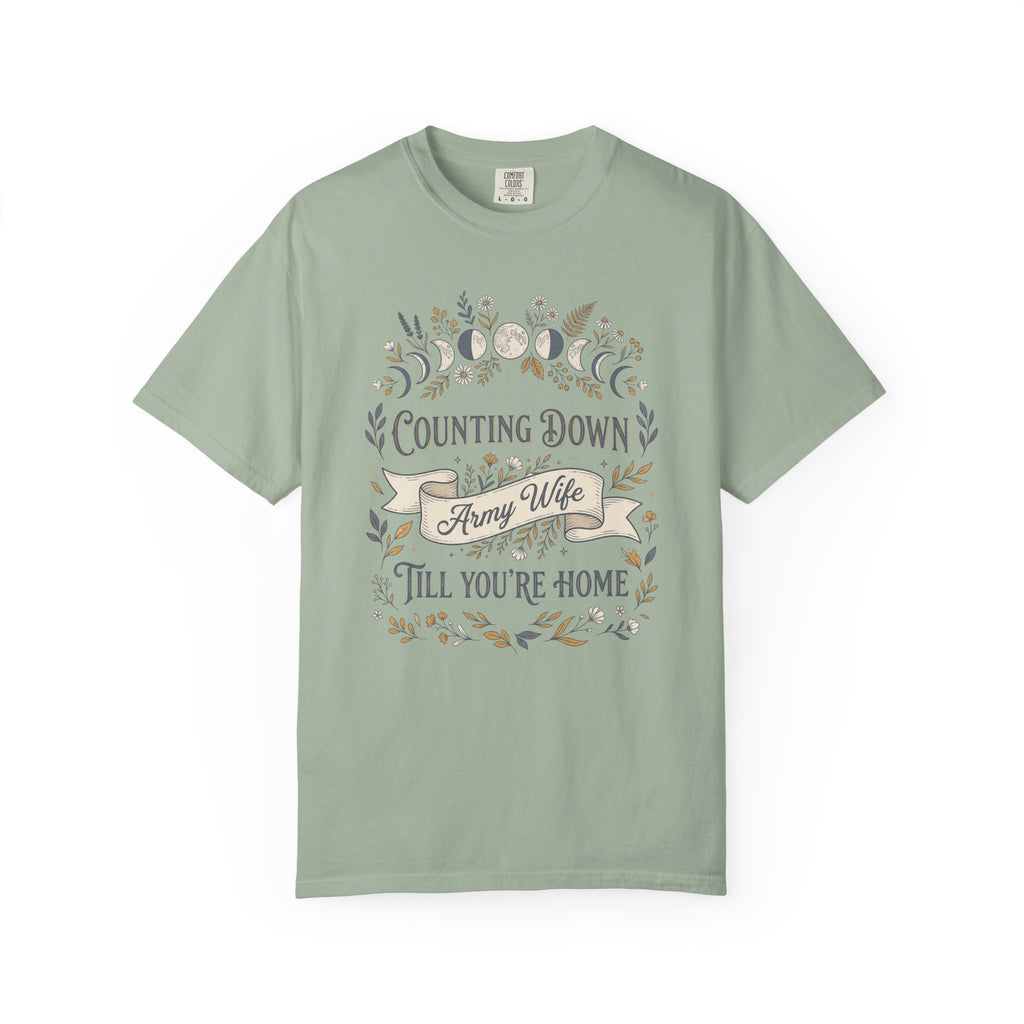 Sage green T-shirt with “Counting Down Till You’re Home” Army Wife graphic
