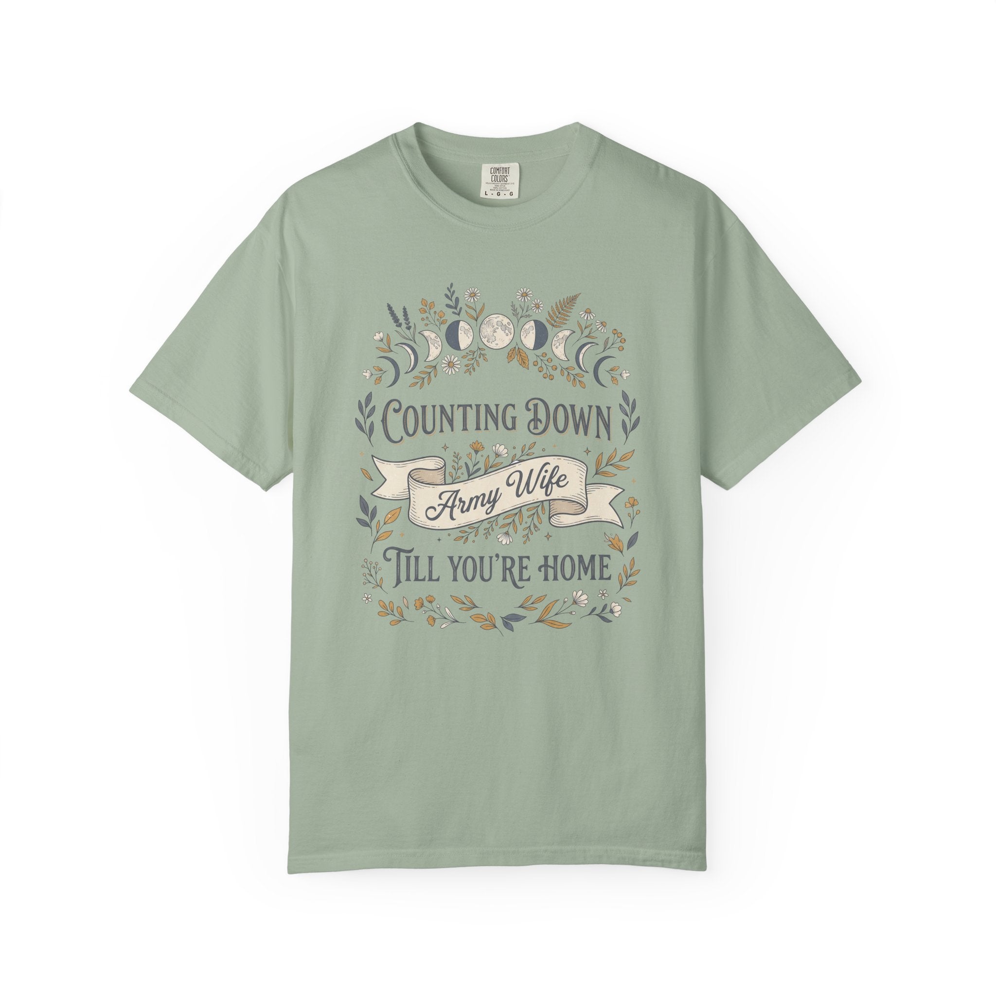 Sage green T-shirt with “Counting Down Till You’re Home” Army Wife graphic