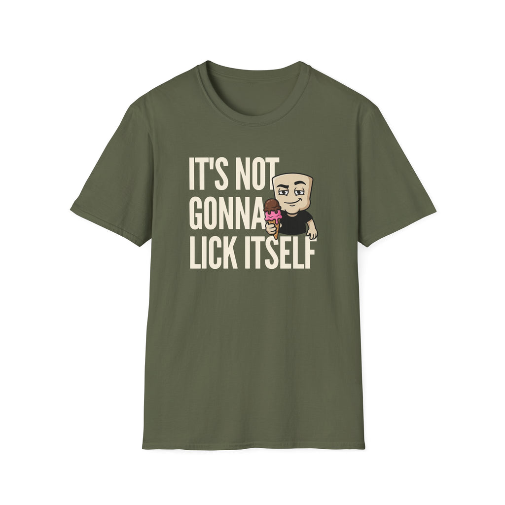 Olive green crewneck T-shirt with "IT'S NOT GONNA LICK ITSELF" graphic