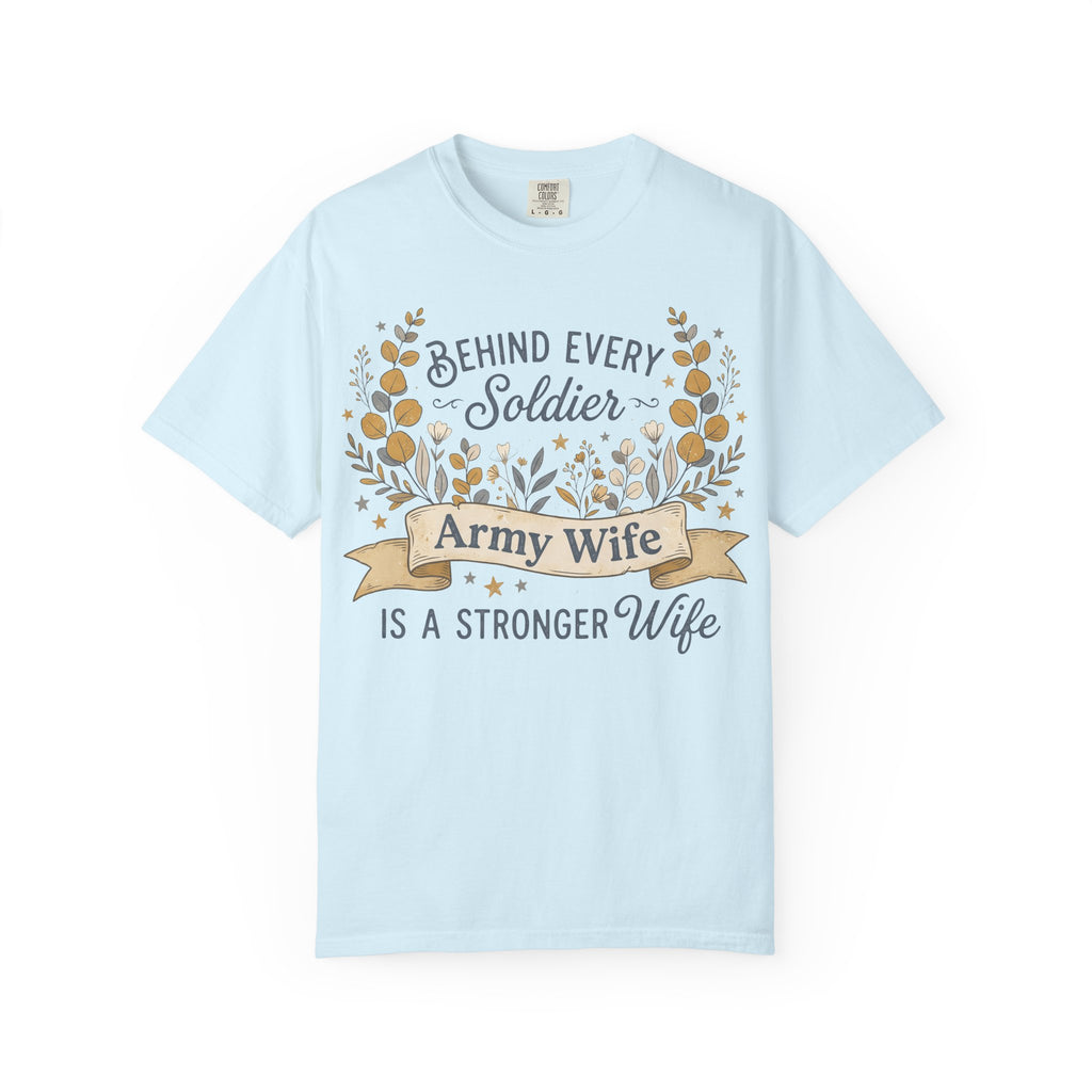 Light blue Army Wife T-shirt with floral 'Behind Every Soldier' text graphic