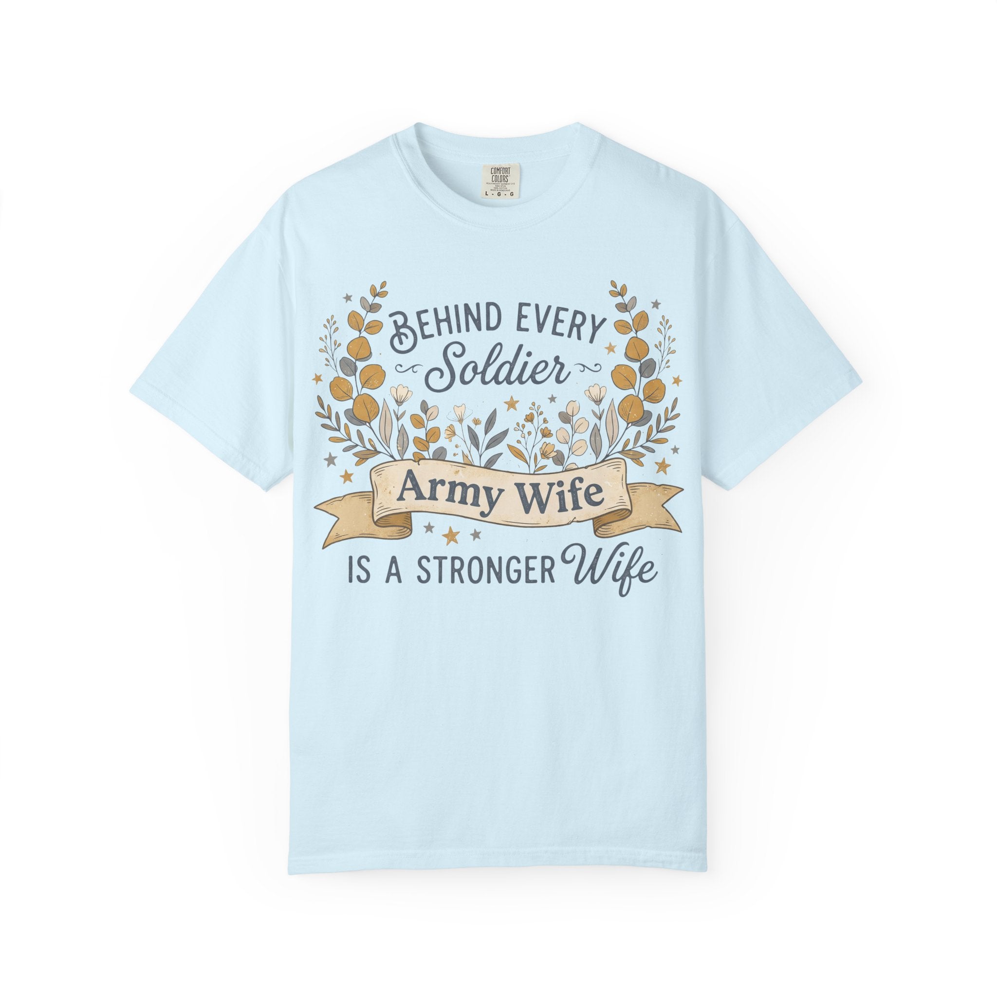 Light blue Army Wife T-shirt with floral 'Behind Every Soldier' text graphic