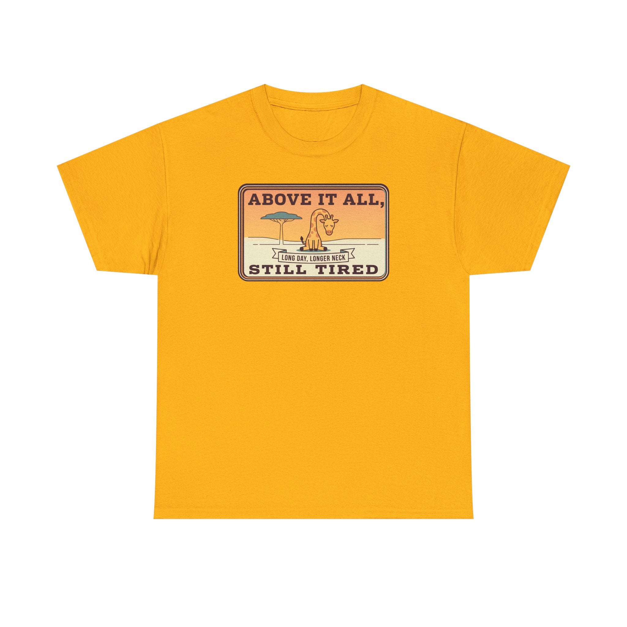 Orange short-sleeve crewneck tee with chest “Above It All, Still Tired” graphic badge.