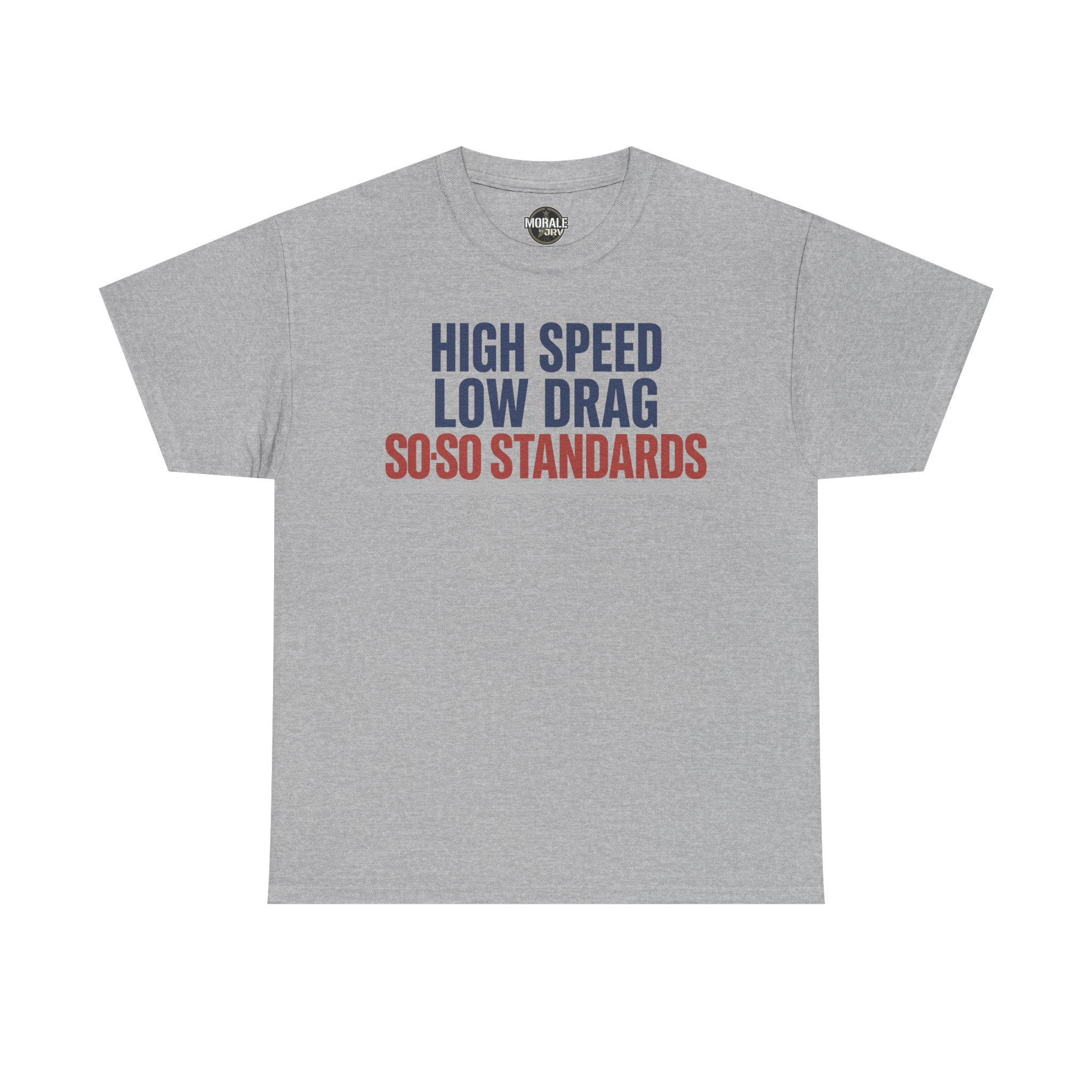 Light gray crewneck T-shirt with navy and red “HIGH SPEED LOW DRAG SO-SO STANDARDS” print