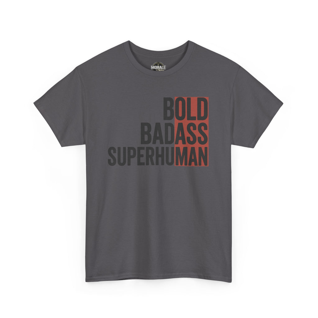 Dark gray crew neck graphic T-shirt with "BOLD BADASS SUPERHUMAN" text