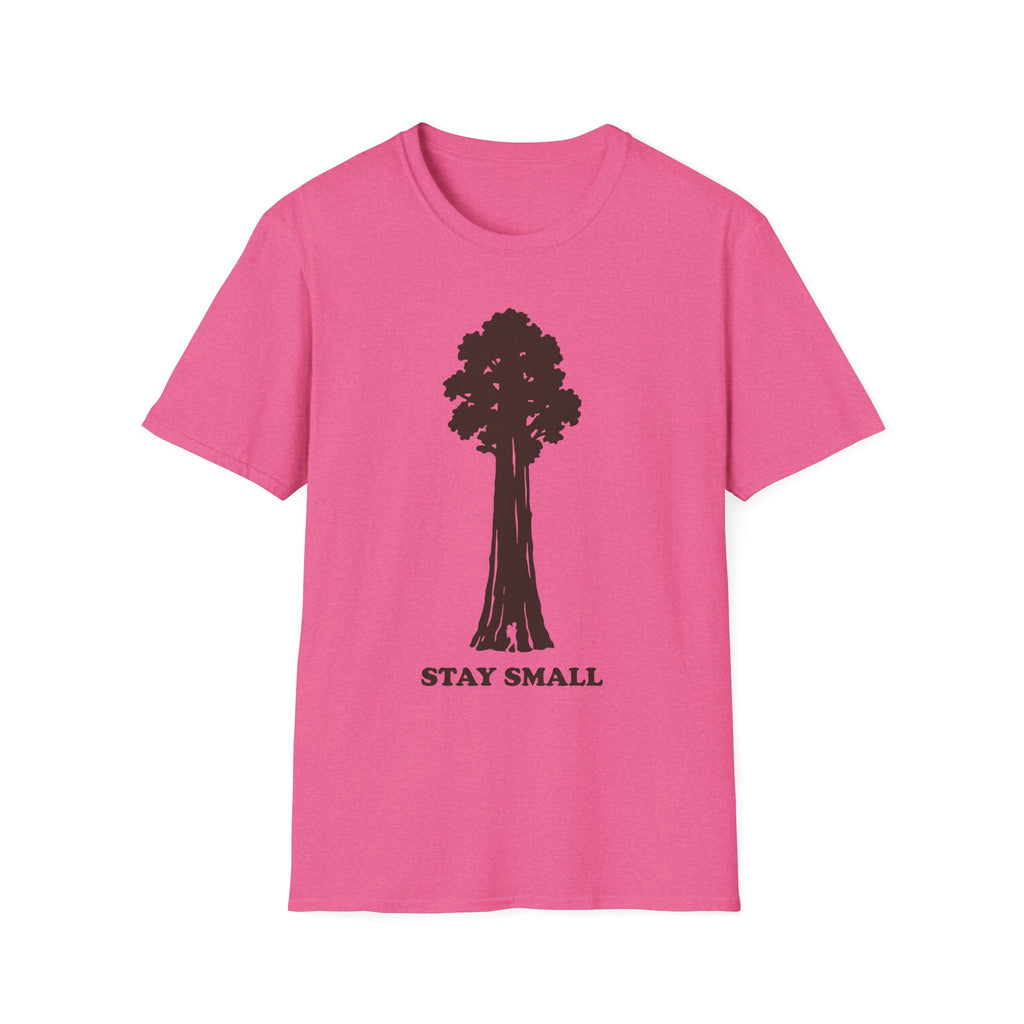 Stay Small T-Shirt, pink with Sequoia tree graphic and 'STAY SMALL' text