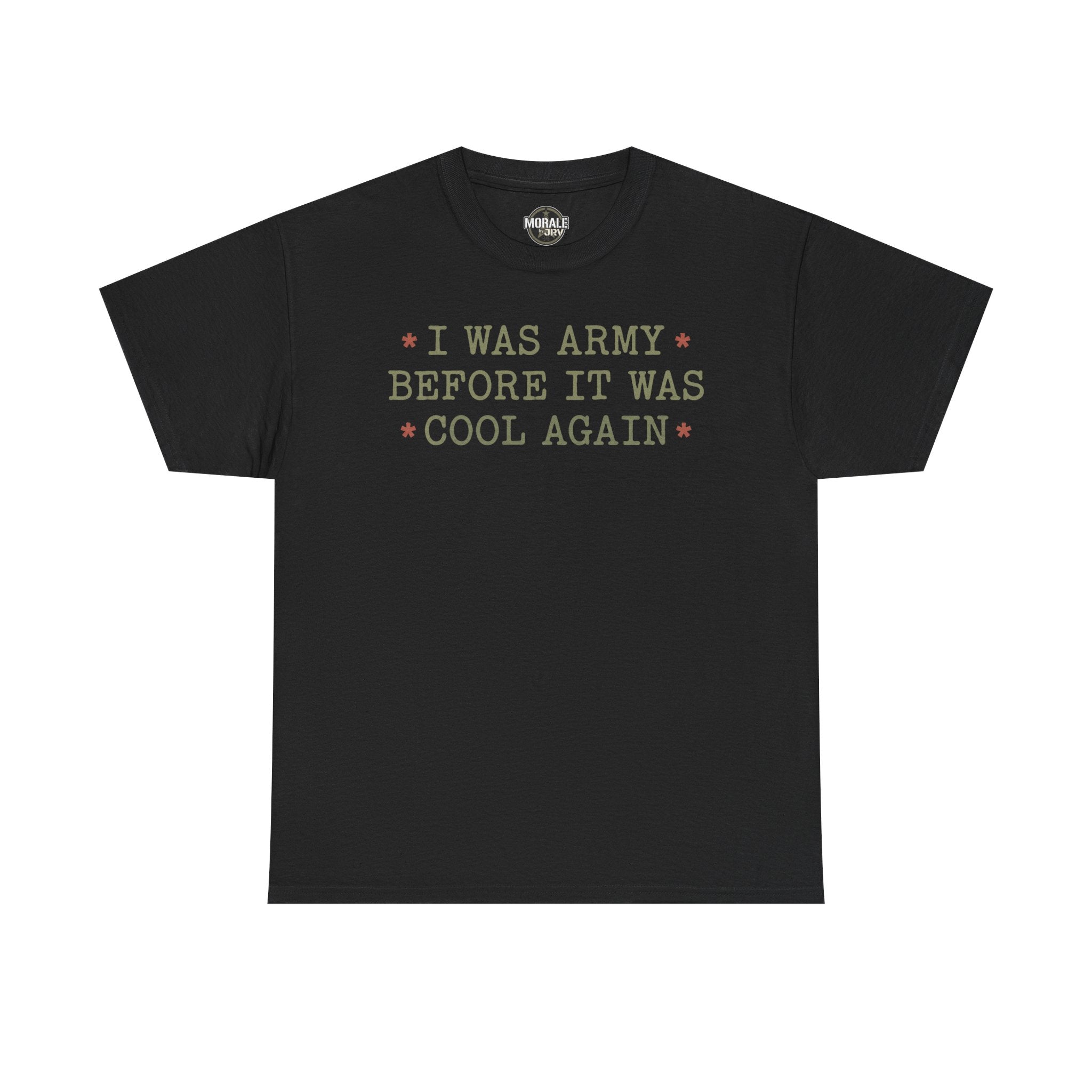 Black T-shirt with “I WAS ARMY BEFORE IT WAS COOL AGAIN” text graphic