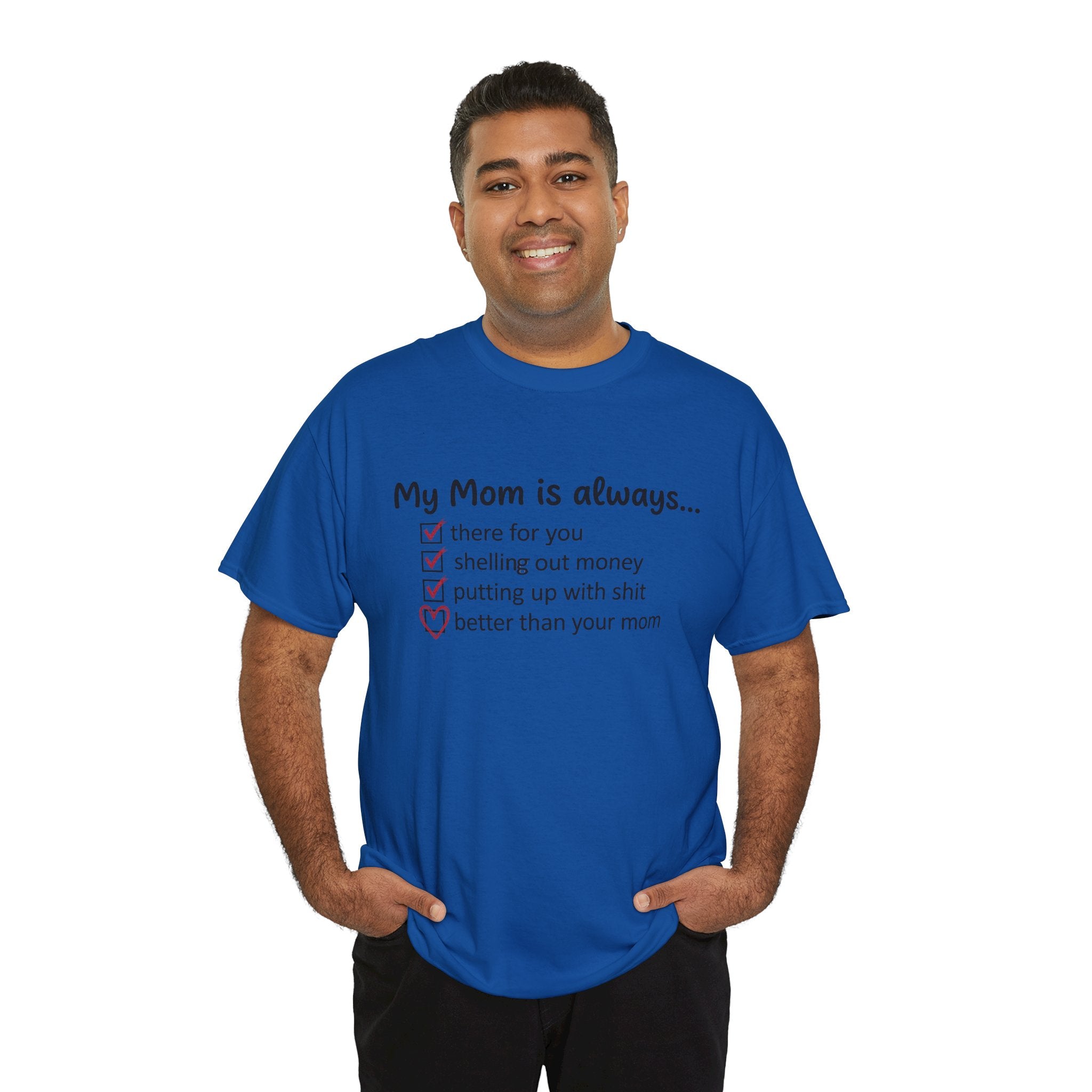 Royal Blue T-shirt with “My Mom is always…” checklist graphic centered on chest