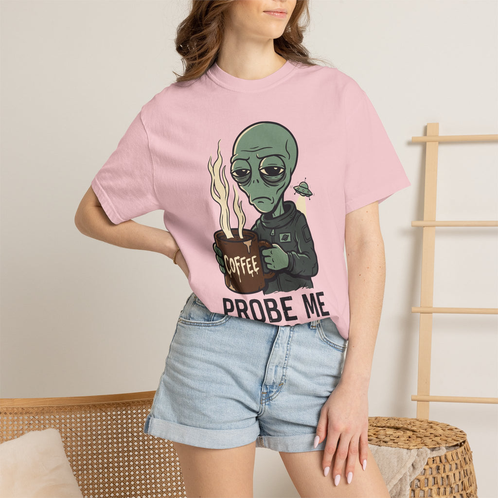 Light pink T-shirt on model with green alien holding coffee and “PROBE ME” graphic
