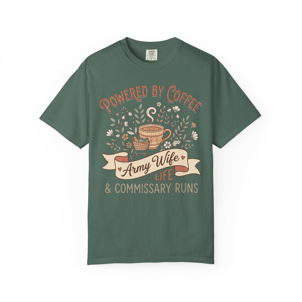 Deep green crewneck T-shirt with 'Powered by Coffee' coffee graphic and 'Army Wife Life' text