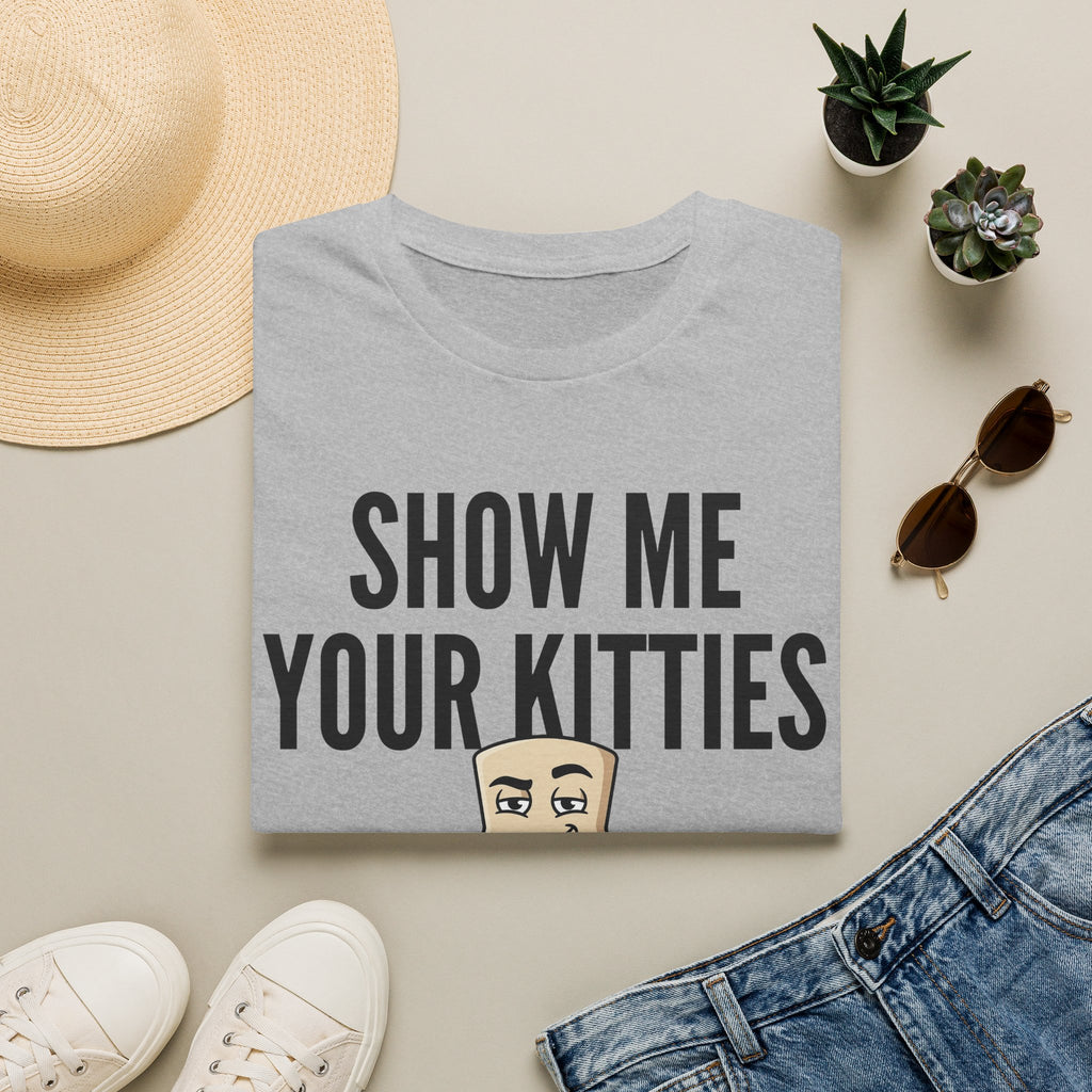 Light gray T-shirt with "SHOW ME YOUR KITTIES" text and cat graphic