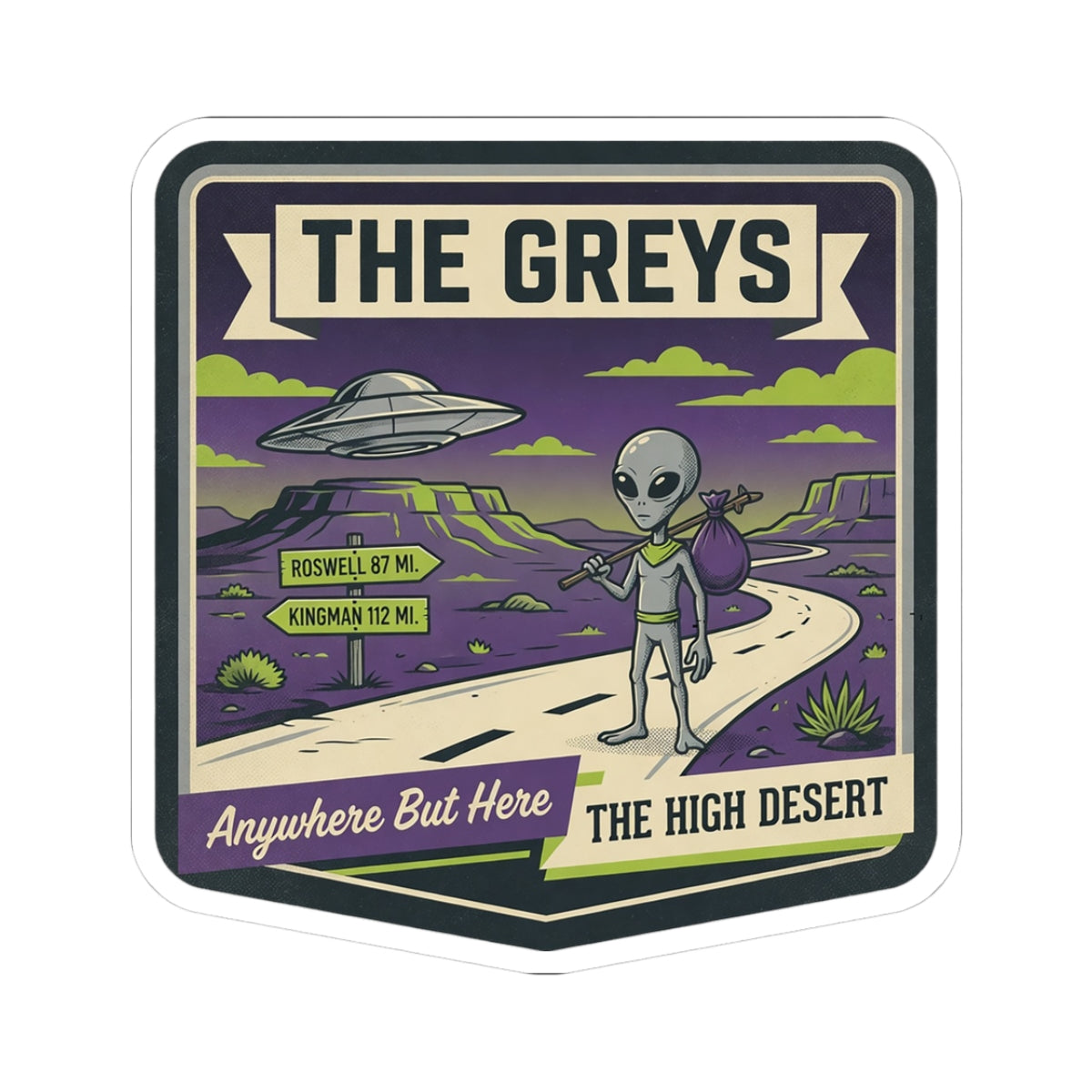 Die-cut sticker with alien and UFO over desert road, text "THE GREYS".