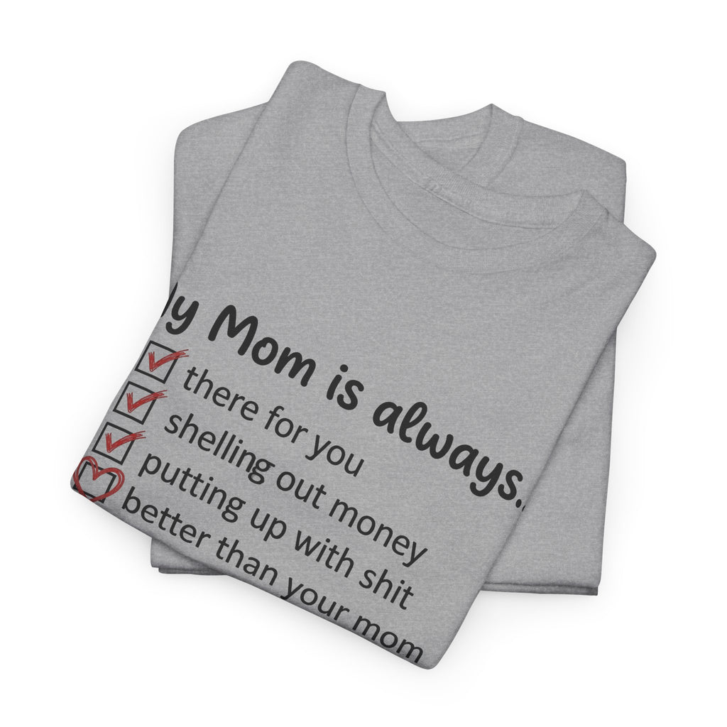 Folded Sport Grey T-shirt stack showing “My Mom is always…” checklist print
