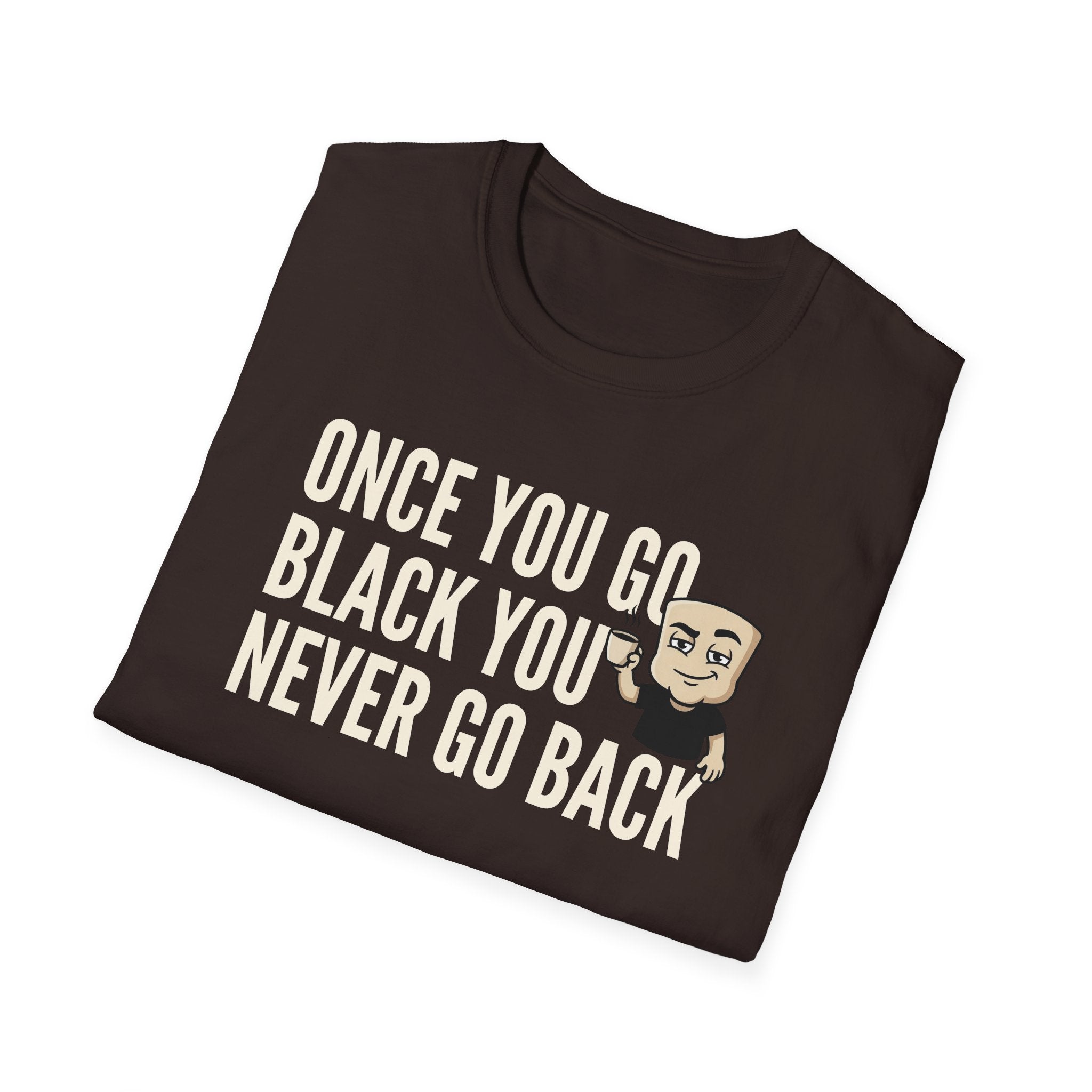 Brown T-shirt with “Once You Go Black…” slogan and cartoon coffee face graphic.