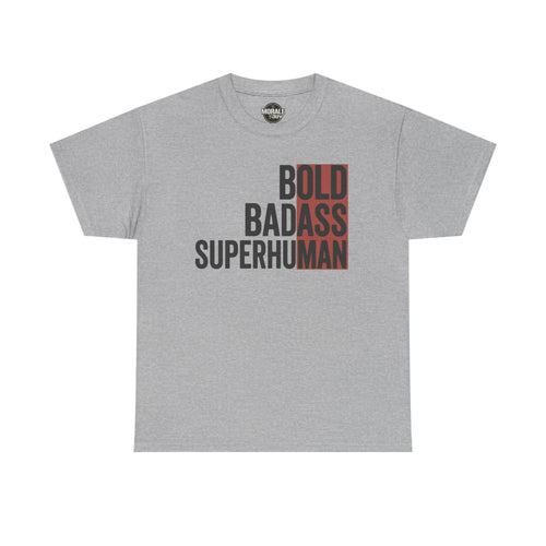 Heather gray graphic tee with bold text “BOLD BADASS SUPERHUMAN” on the front