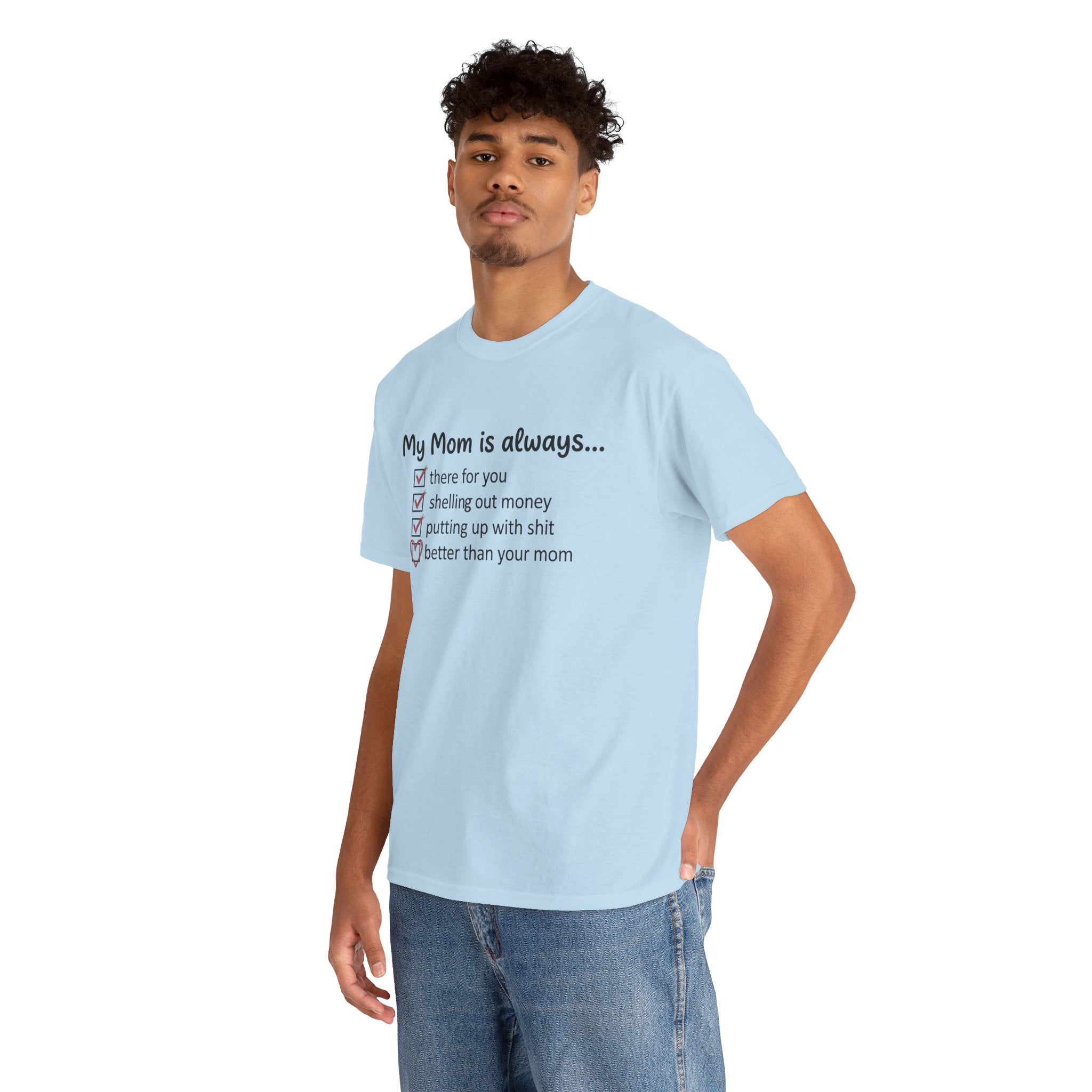 Light Blue T-shirt worn by model, “My Mom is always…” checklist print