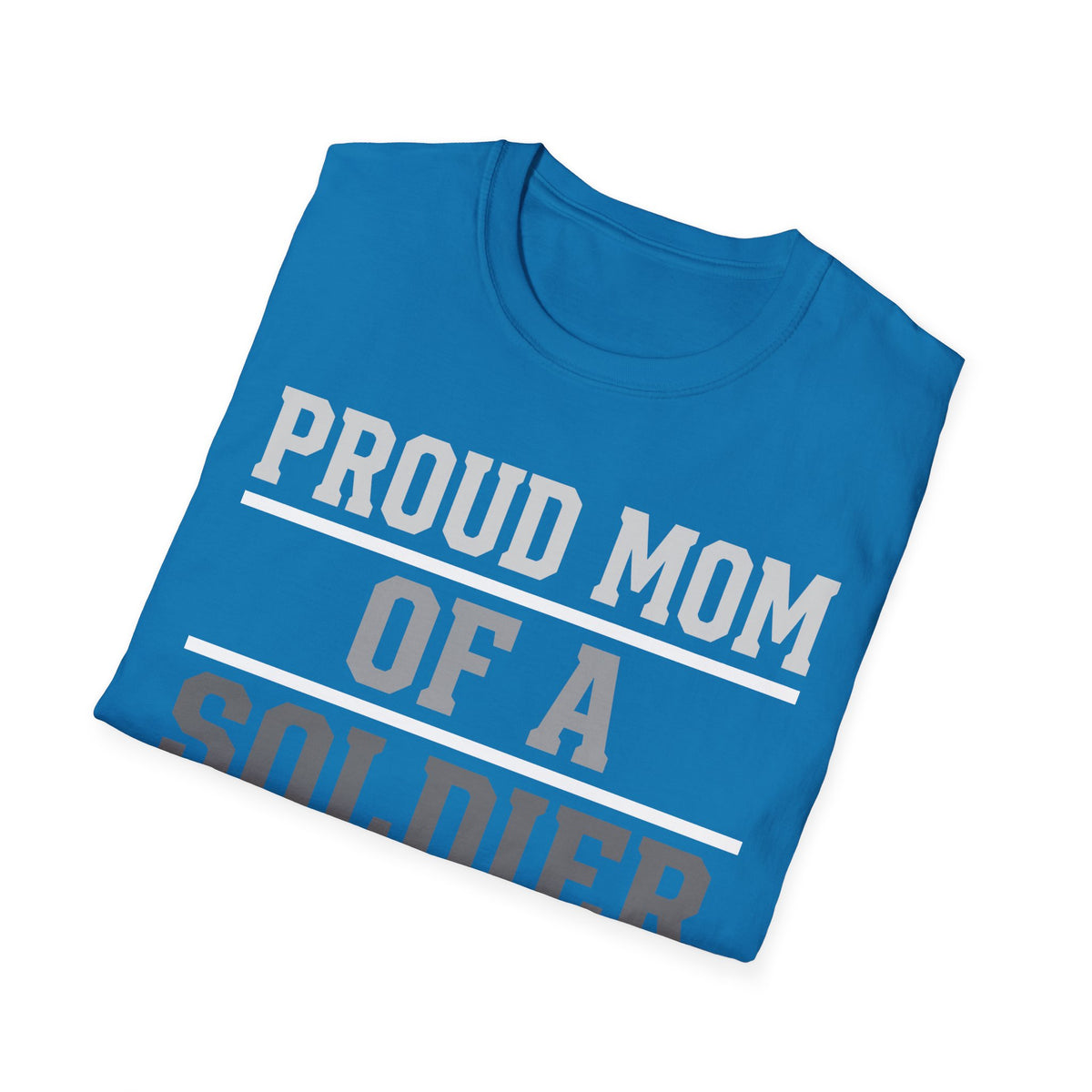 Proud Mom of a Soldier T-Shirt - Military Mom Tee