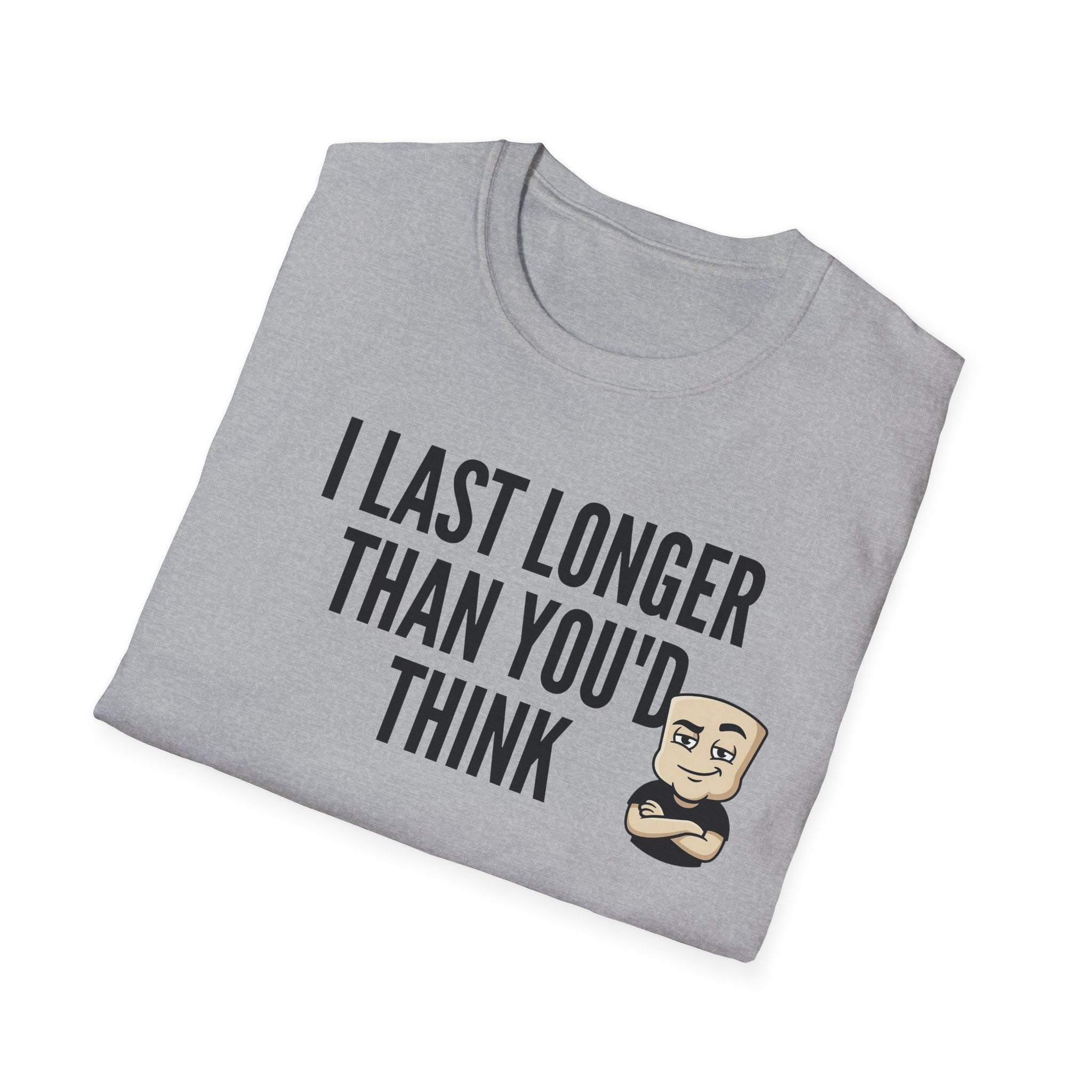 Light gray T-shirt with "I LAST LONGER THAN YOU'D THINK" quote and cartoon face graphic