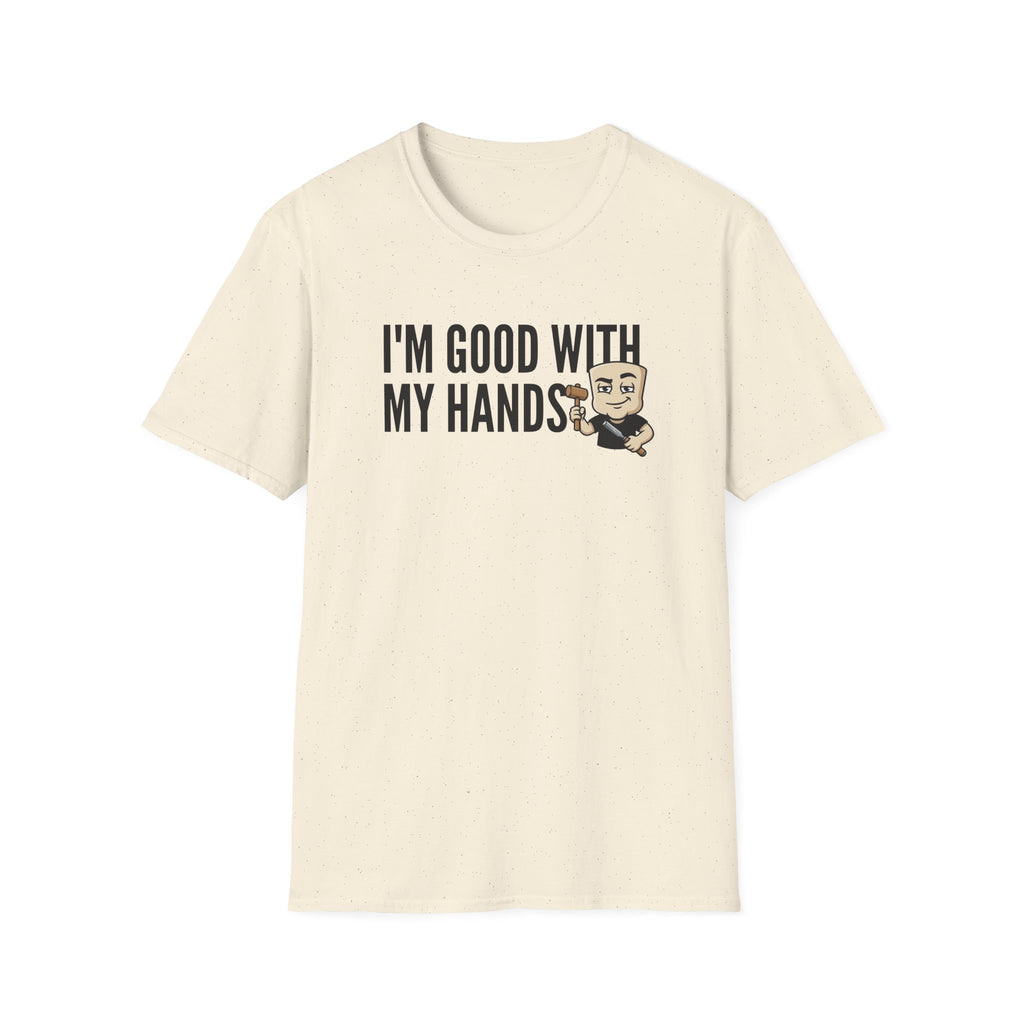 Natural beige T-shirt with 'I'm good with my hands' text and carpenter graphic