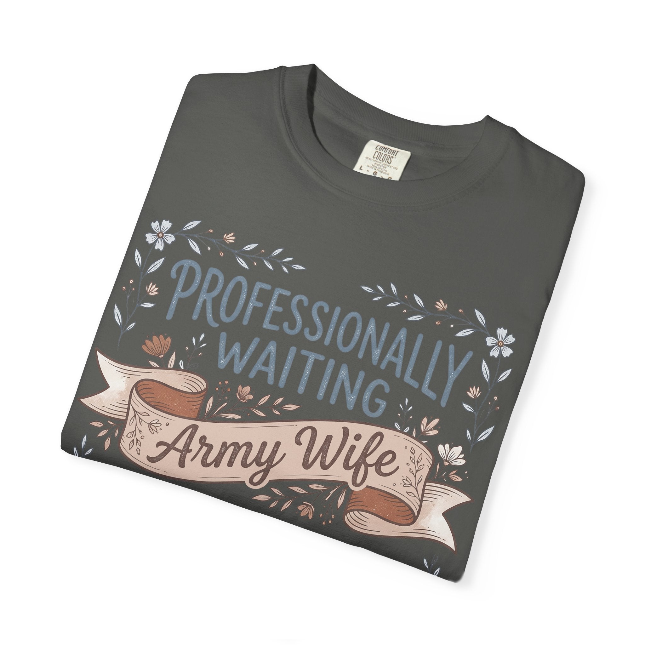 Charcoal t-shirt with floral 'Professionally Waiting' ribbon and Army Wife text